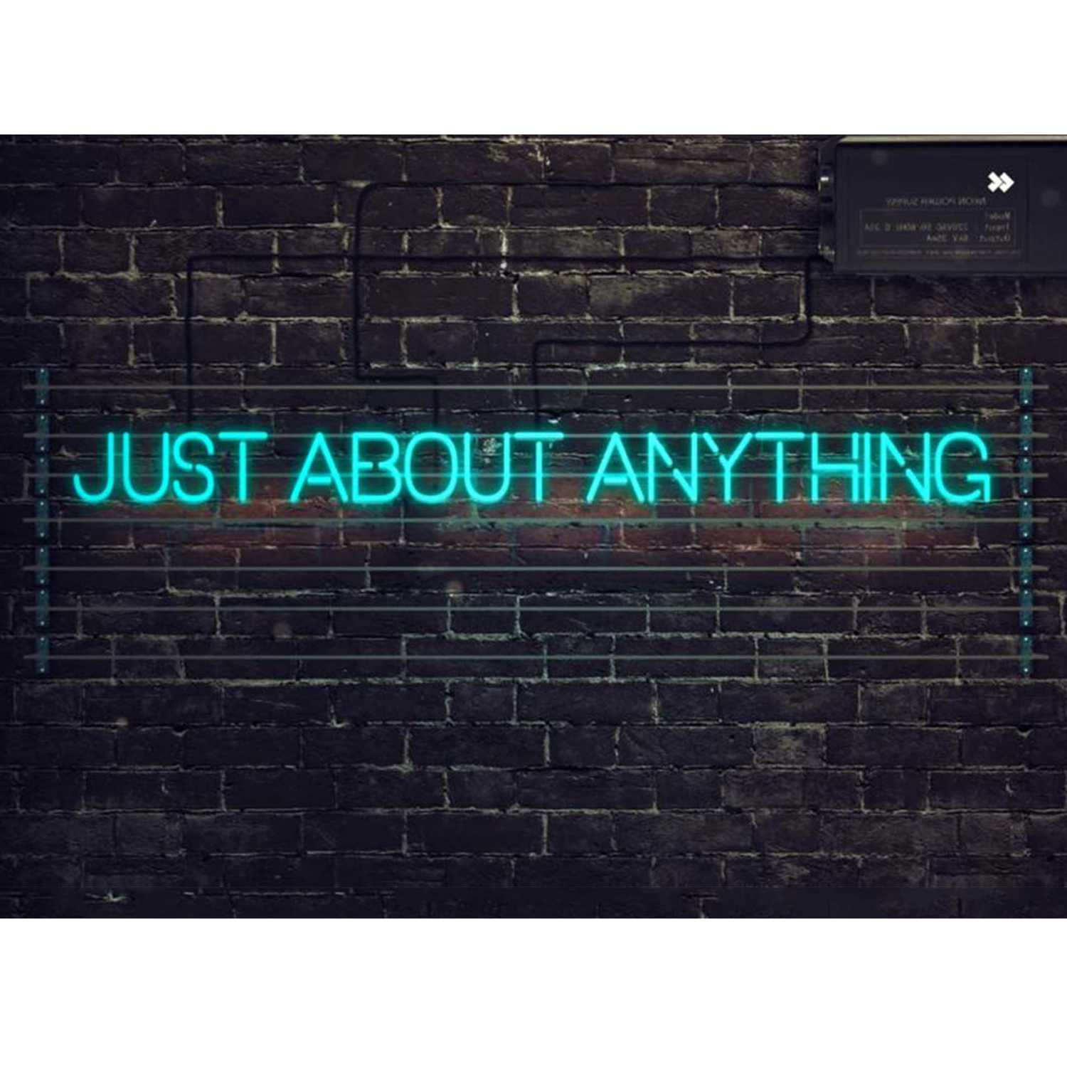 Just About Anything