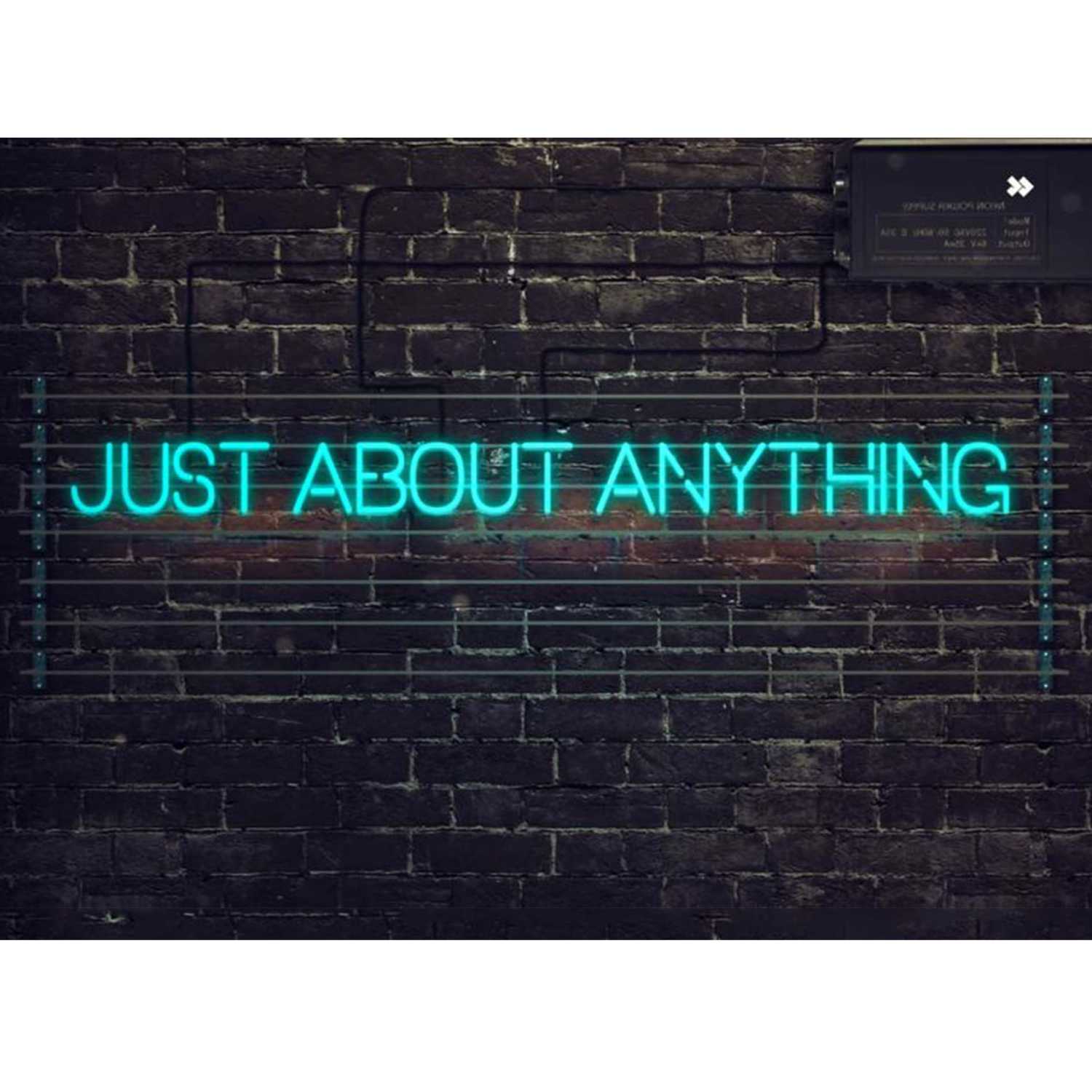 Just About Anything
