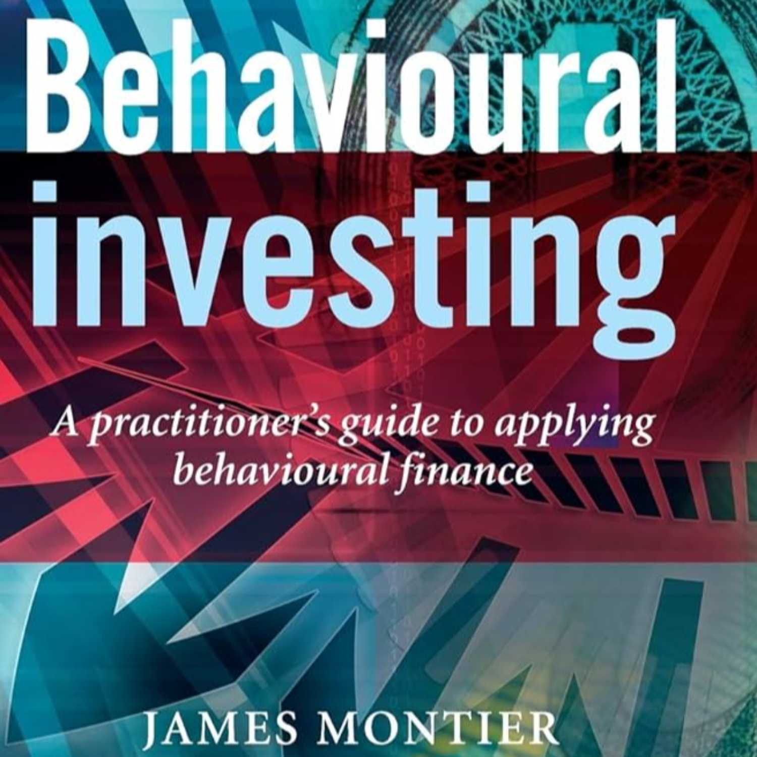 The Little Book of Behavioral Investing: How not to be your own worst enemy by James Montier podcast artwork