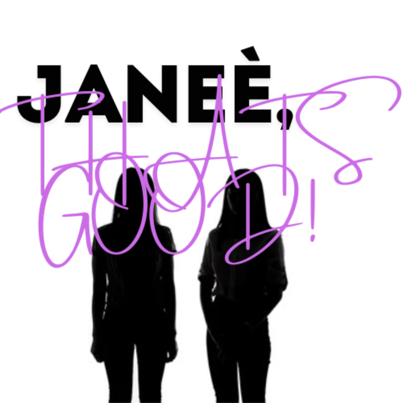 Janeè, That’s Good!