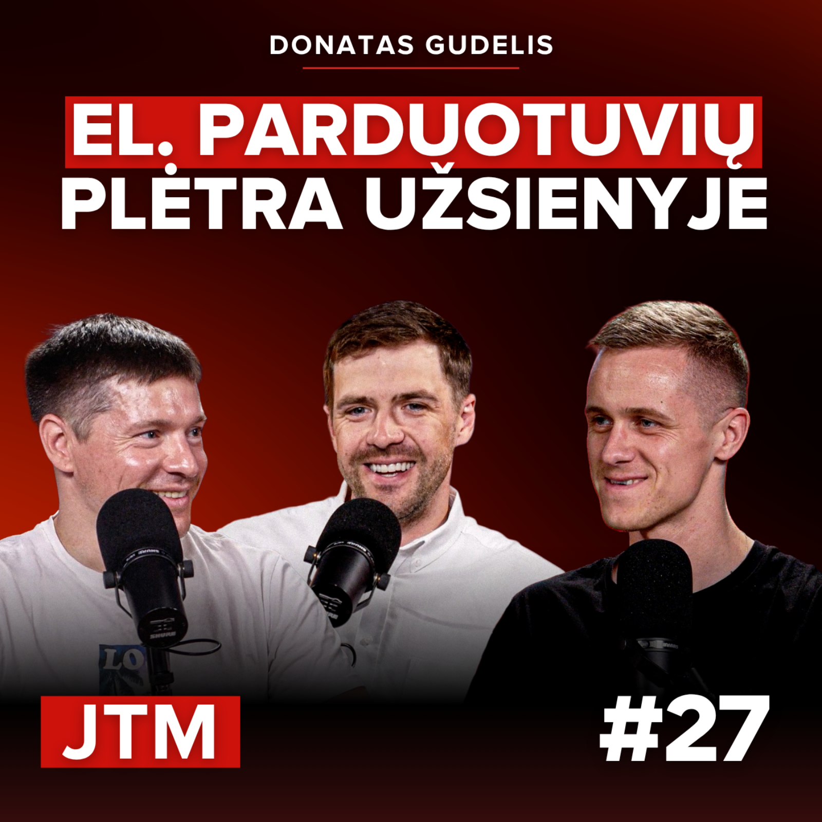 JTM | El. parduotuvių plėtra užsienyje | Donatas Gudelis | MakesYouLocal #27