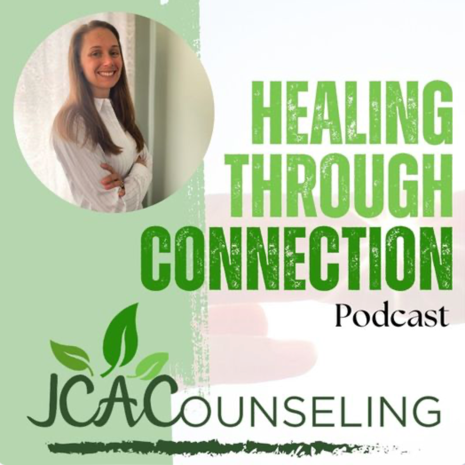 Healing Through Connection Podcast of JCACounseling
