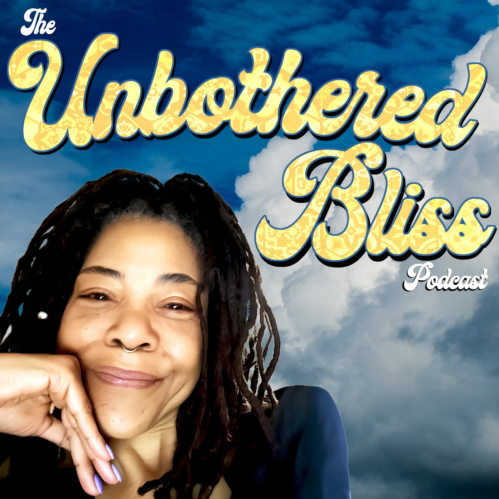 The Unbothered Bliss 62 Podcast