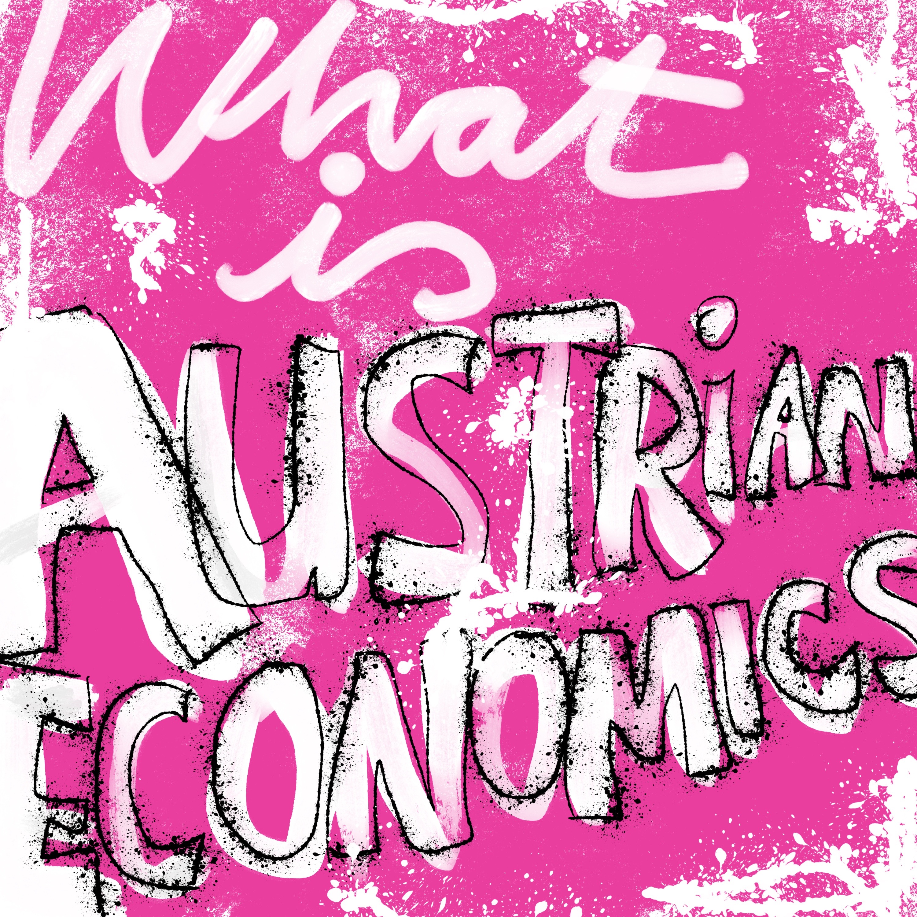 What is Austrian economics and why does it matter?