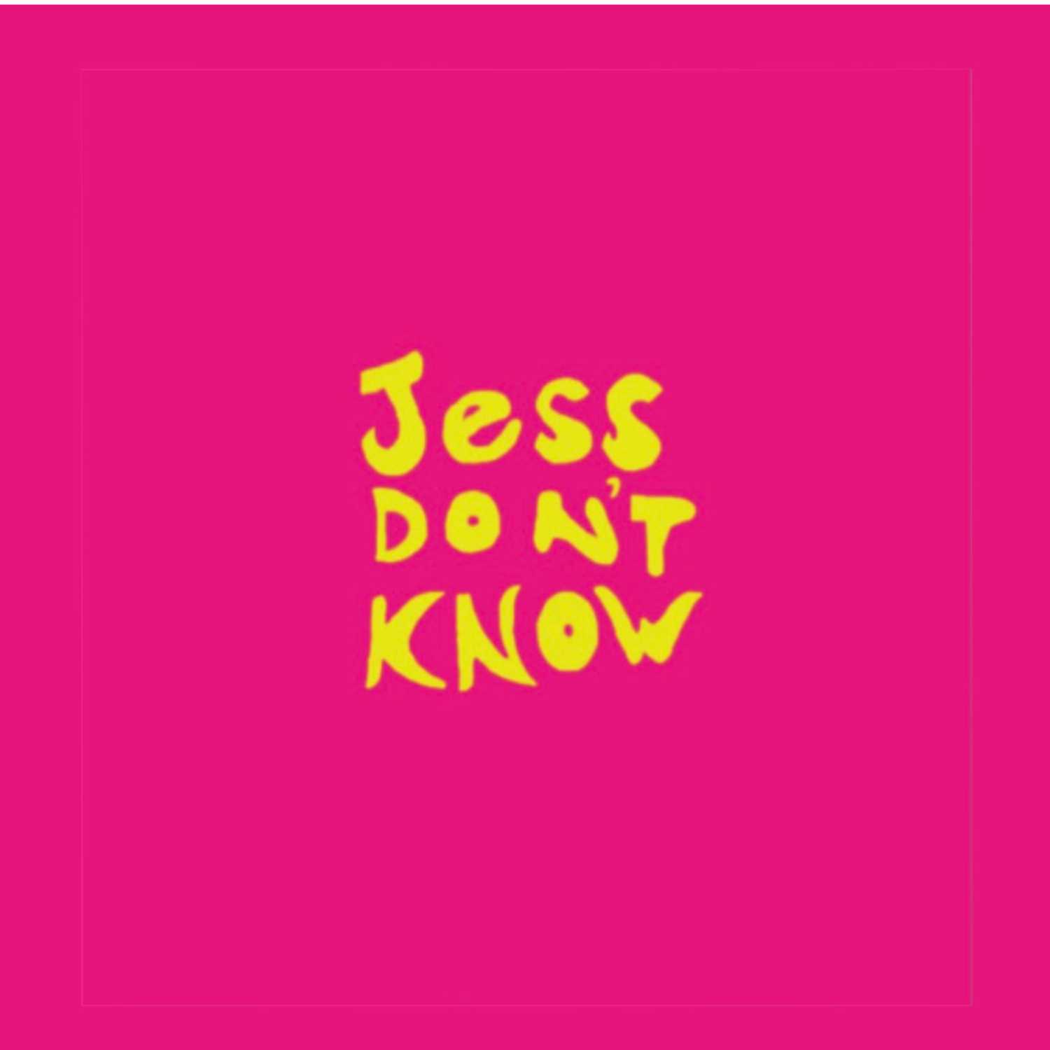 Jess Don’t Know