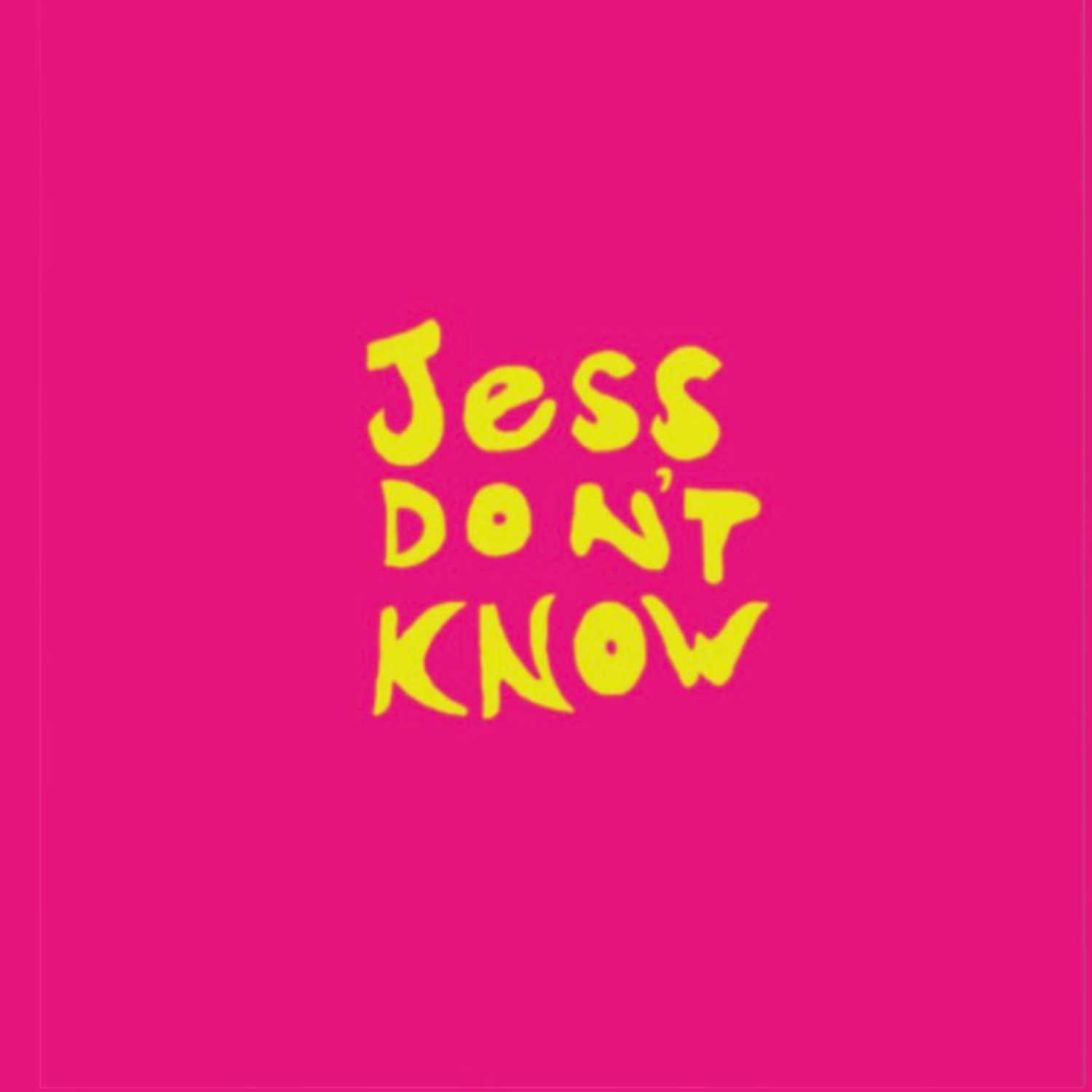 Jess Don’t Know