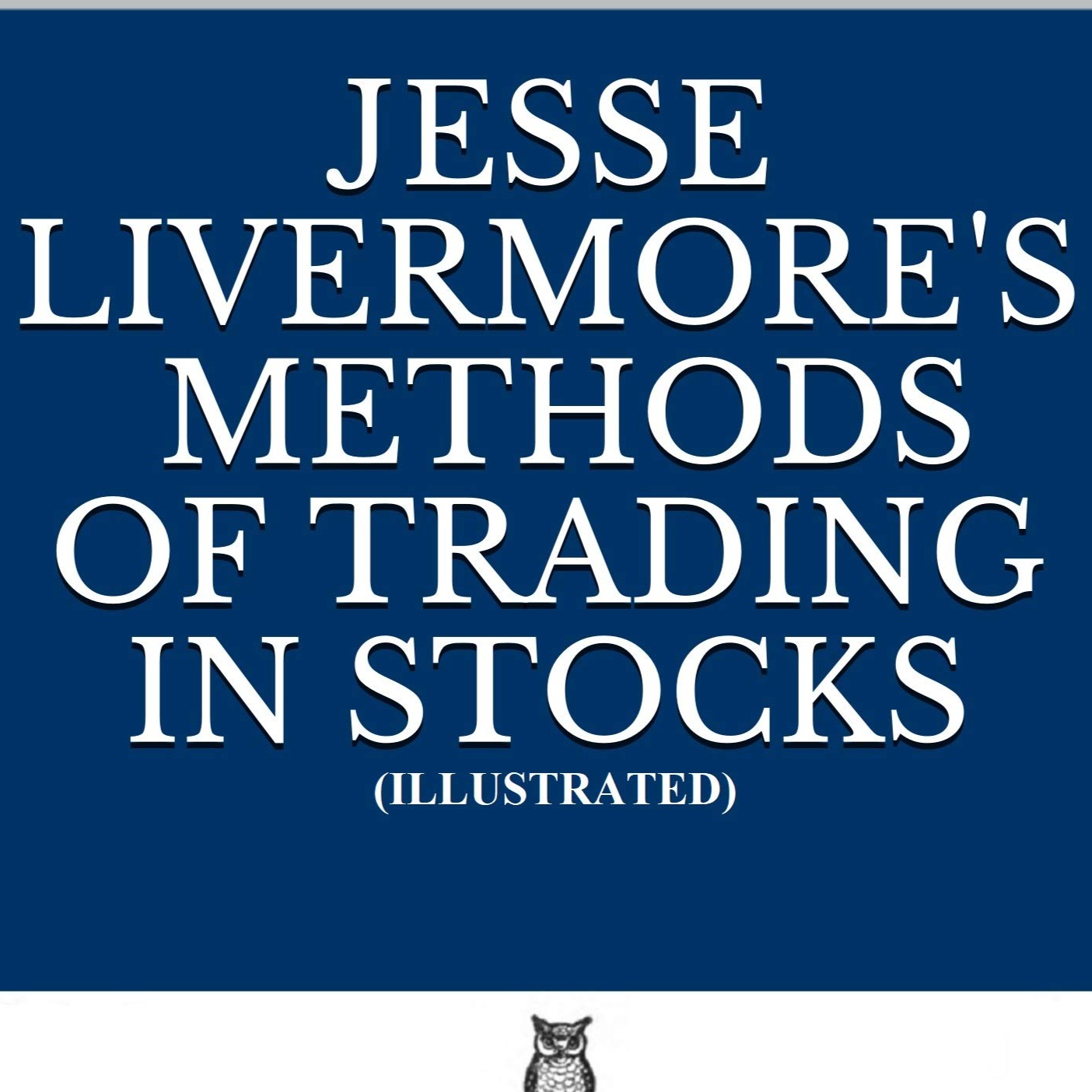 Jesse Livermore's Methods of Trading in Stocks by Jesse Livermore, Book Summary, Podcast, English