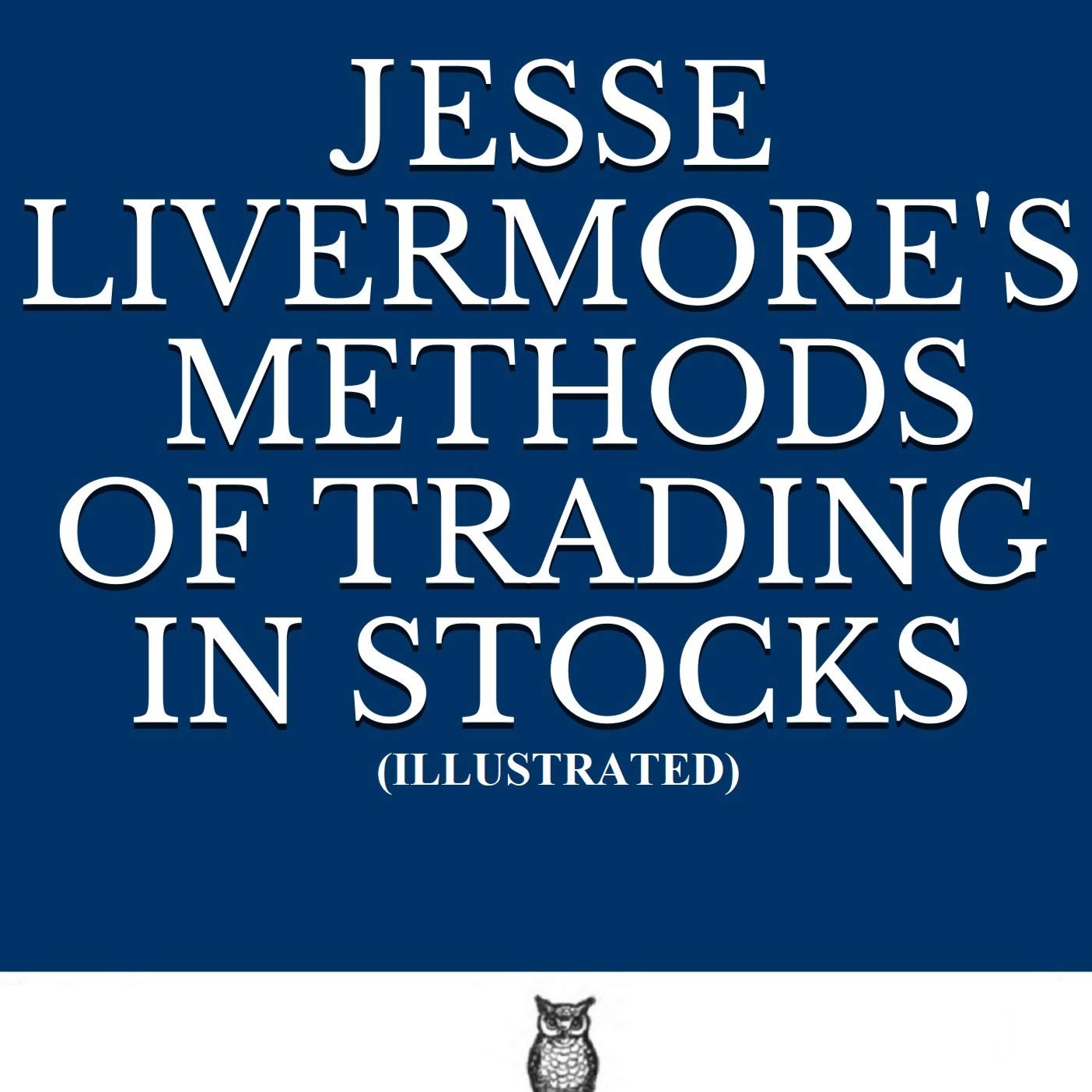 Jesse Livermore's Methods of Trading in Stocks by Jesse Livermore, Book Summary, Podcast, English Jesse Livermore's Methods of Trading in Stocks by Jesse Livermore, Book Summary, Podcast, English