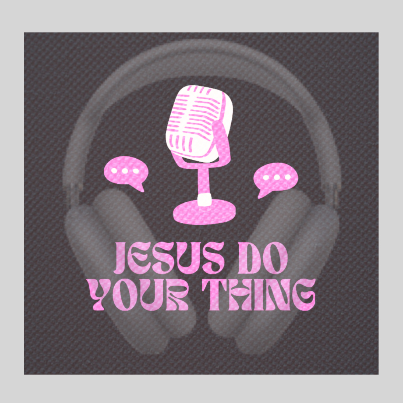 Jesus Do Your Thing