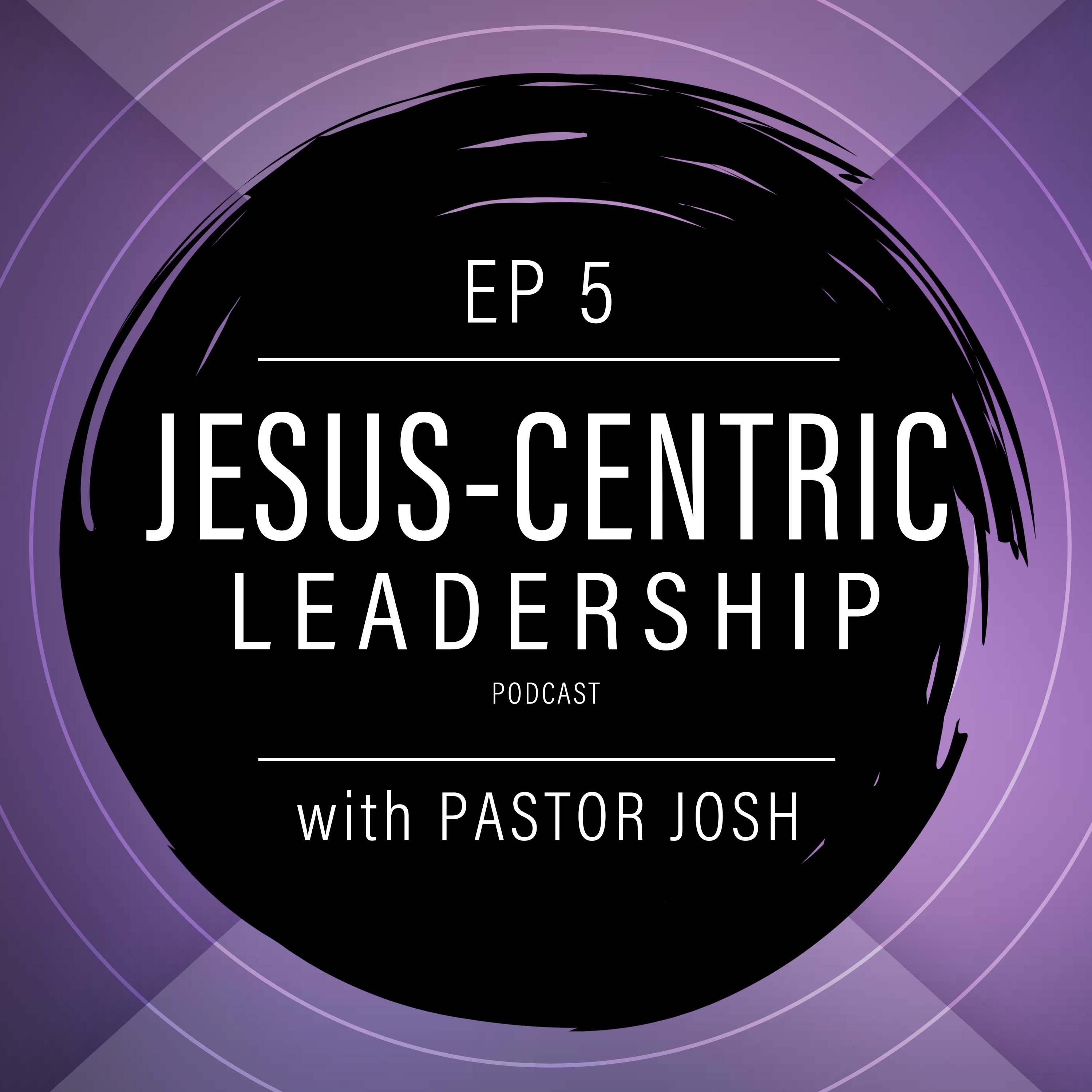 Jesus-Centric Leadership