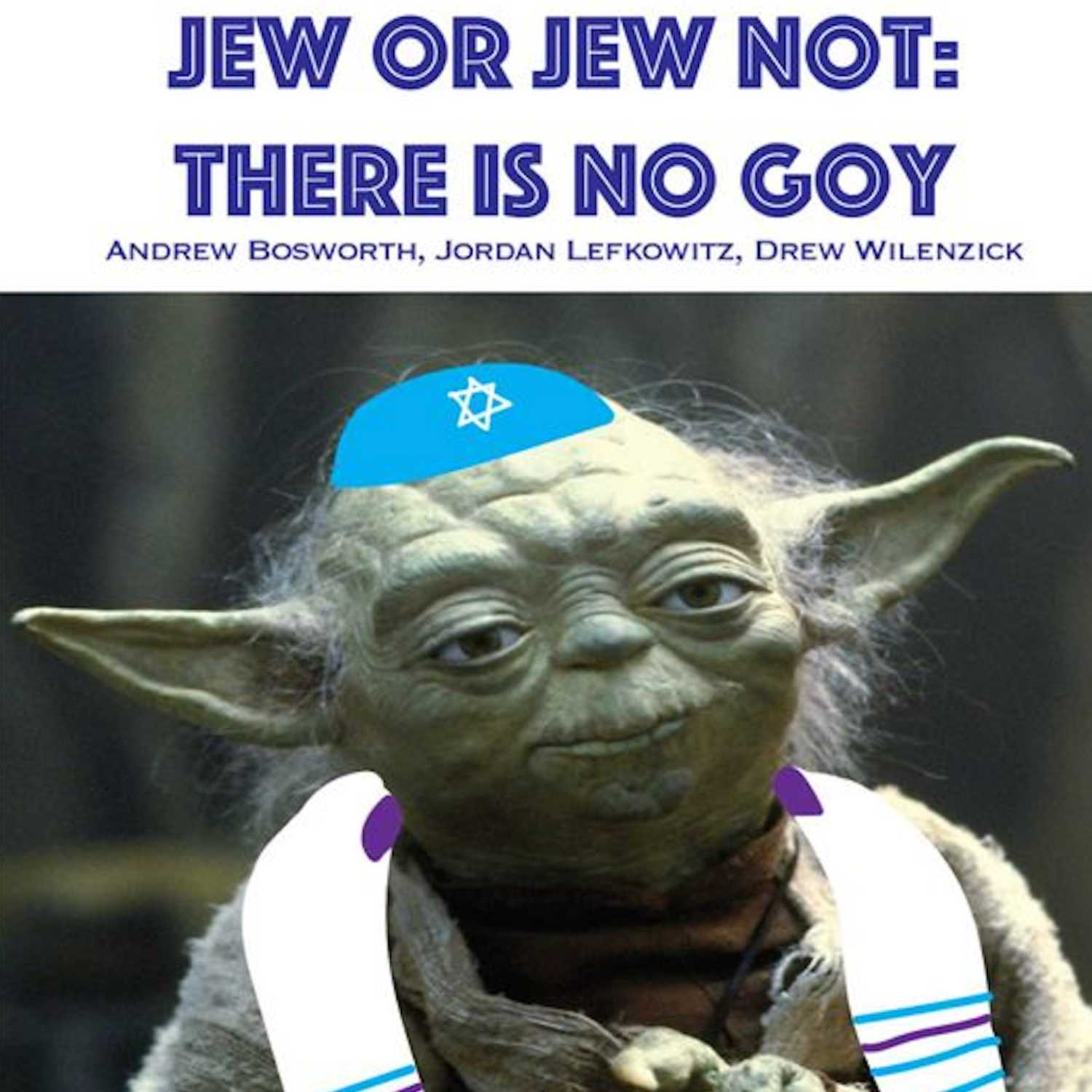 Jew Or Jew Not: There Is No Goy