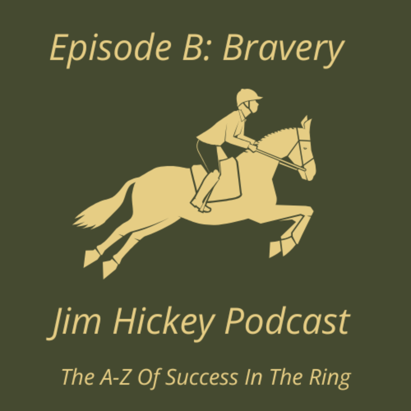 Jim Hickey Podcast – Episode B – Bravery