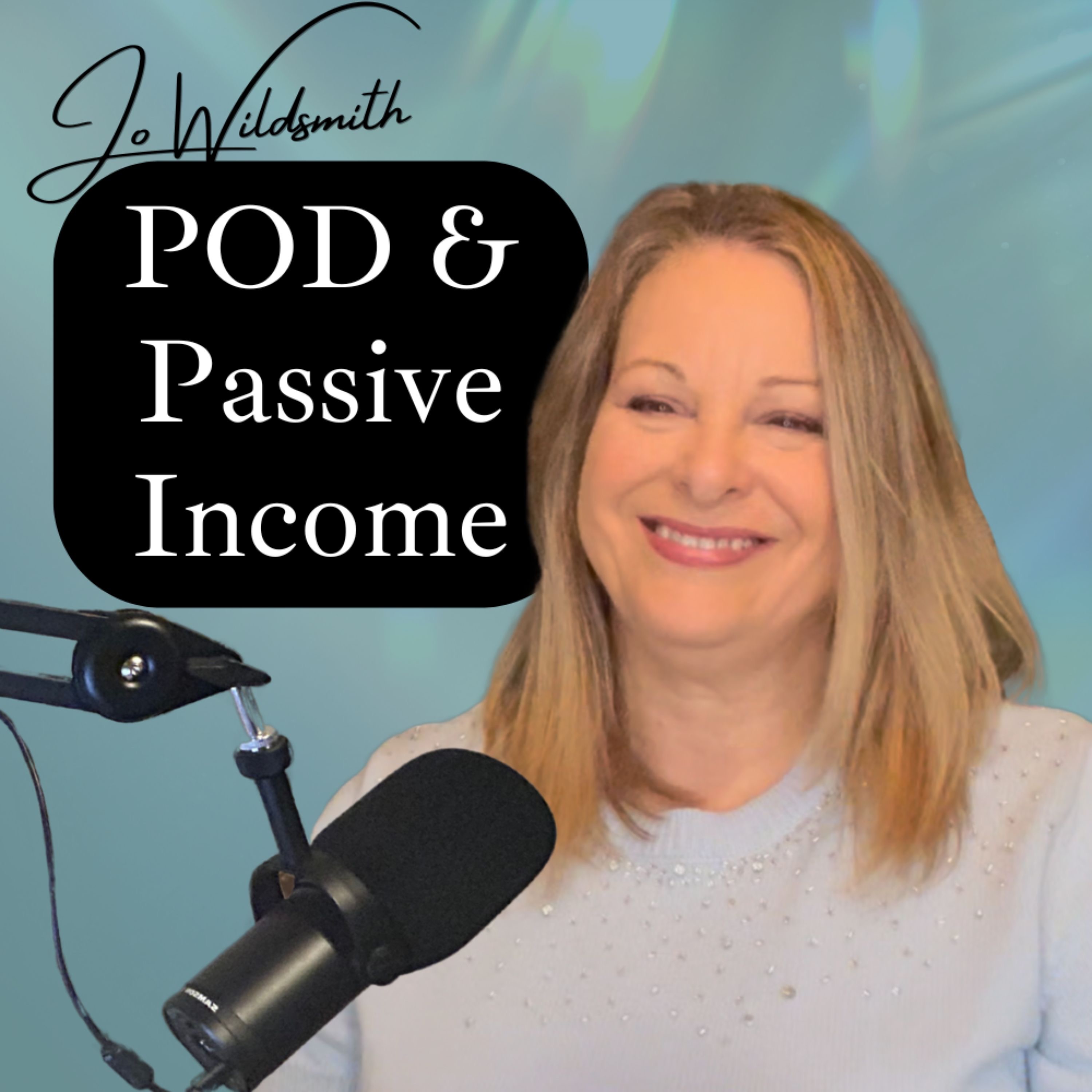 Jo Wildsmith POD and Passive Income