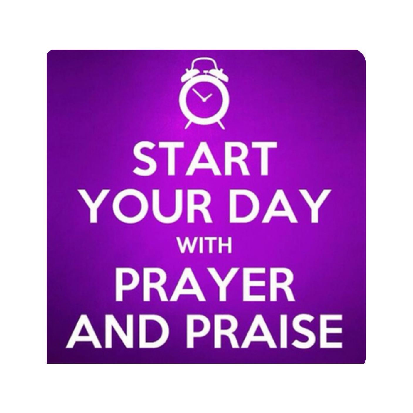 Start Your Day with Prayer and Praise