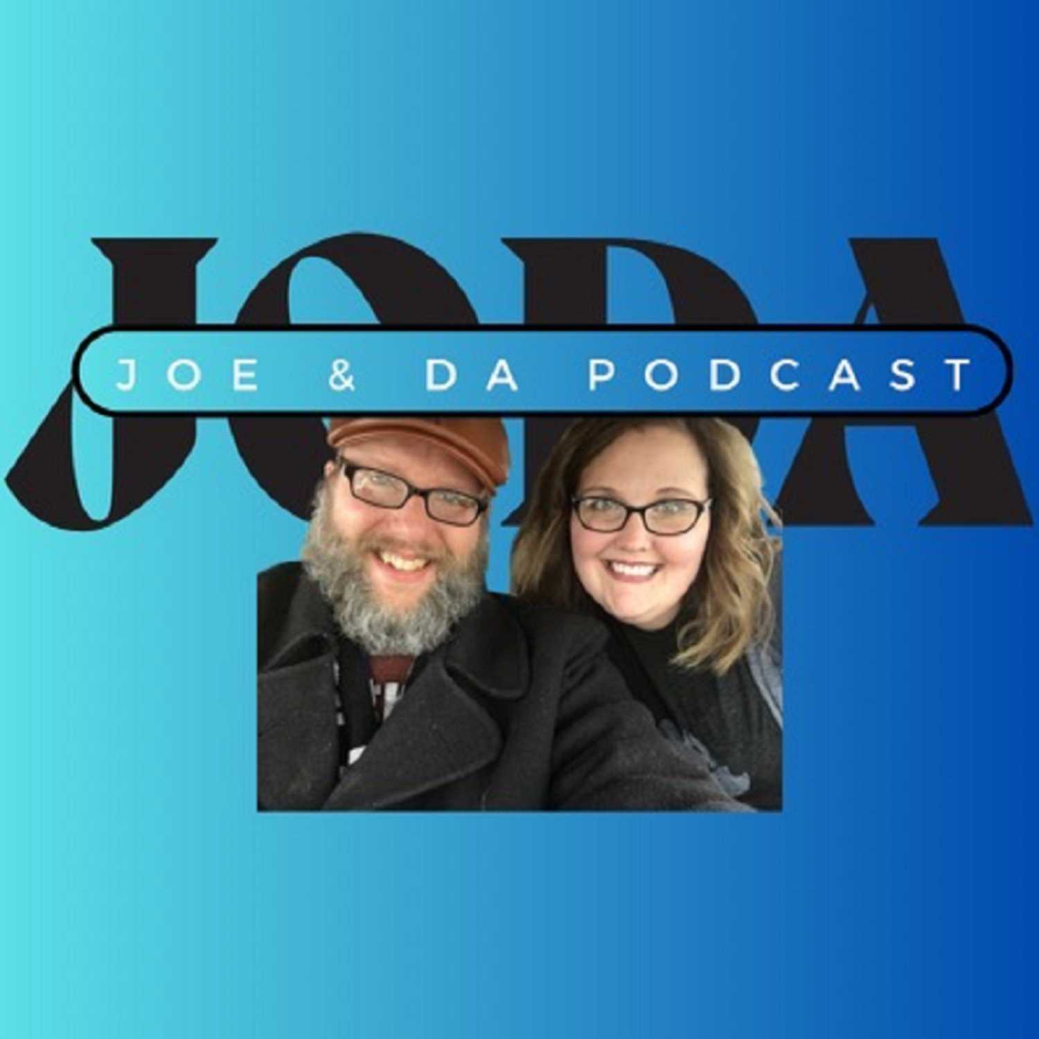 The JoDa Podcast - JODA PODCAST: You're Invited, So Don't Fear Death