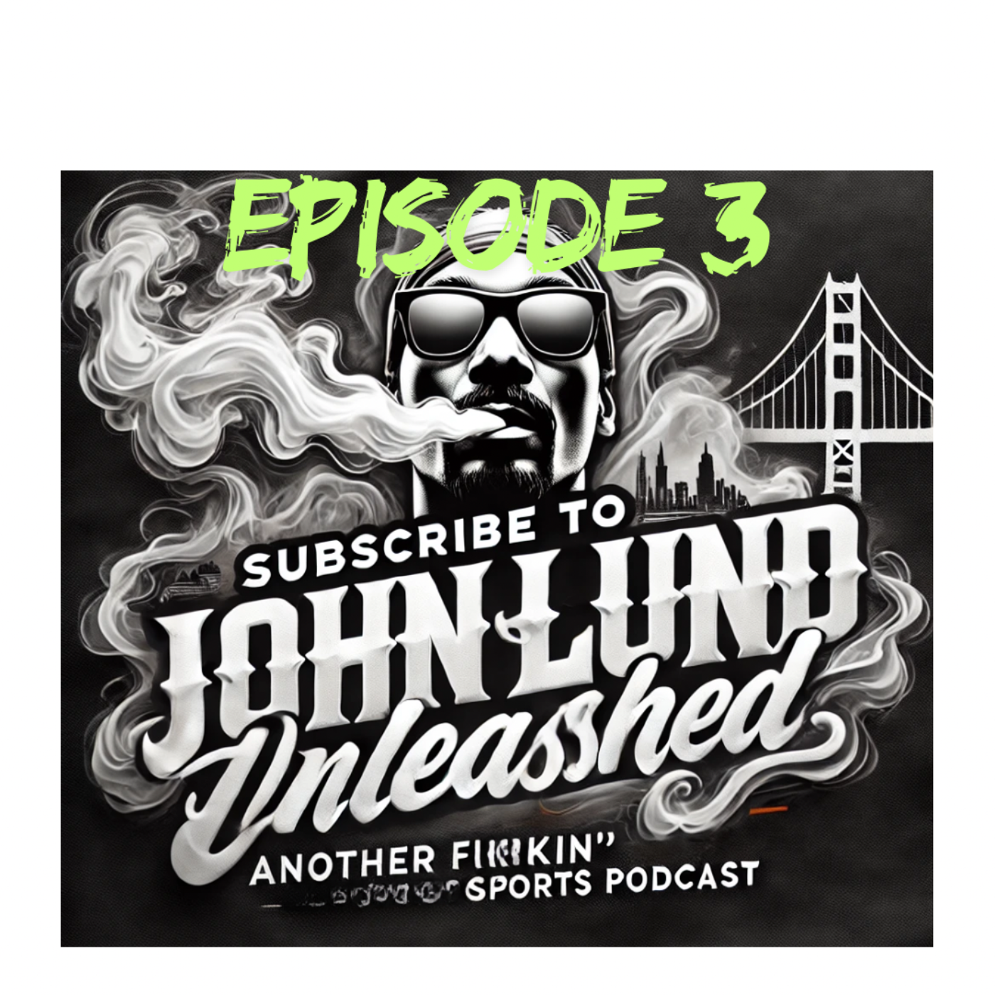 John Lund Unleashed: Another Bay Area Sports Podcast