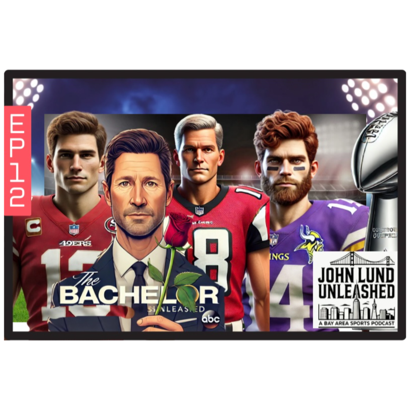 John Lund Unleashed: Another Bay Area Sports Podcast