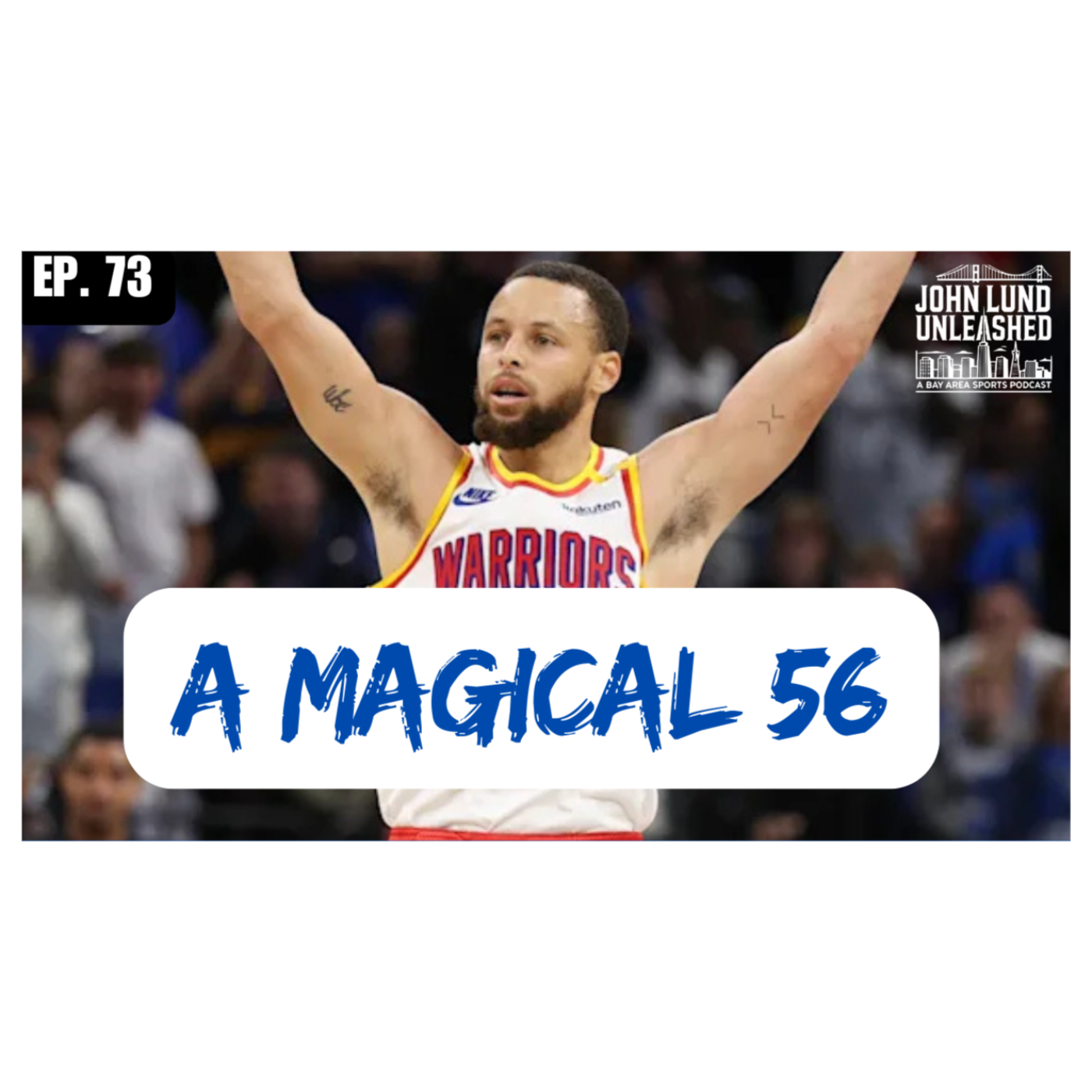 John Lund Unleashed: Another Bay Area Sports Podcast