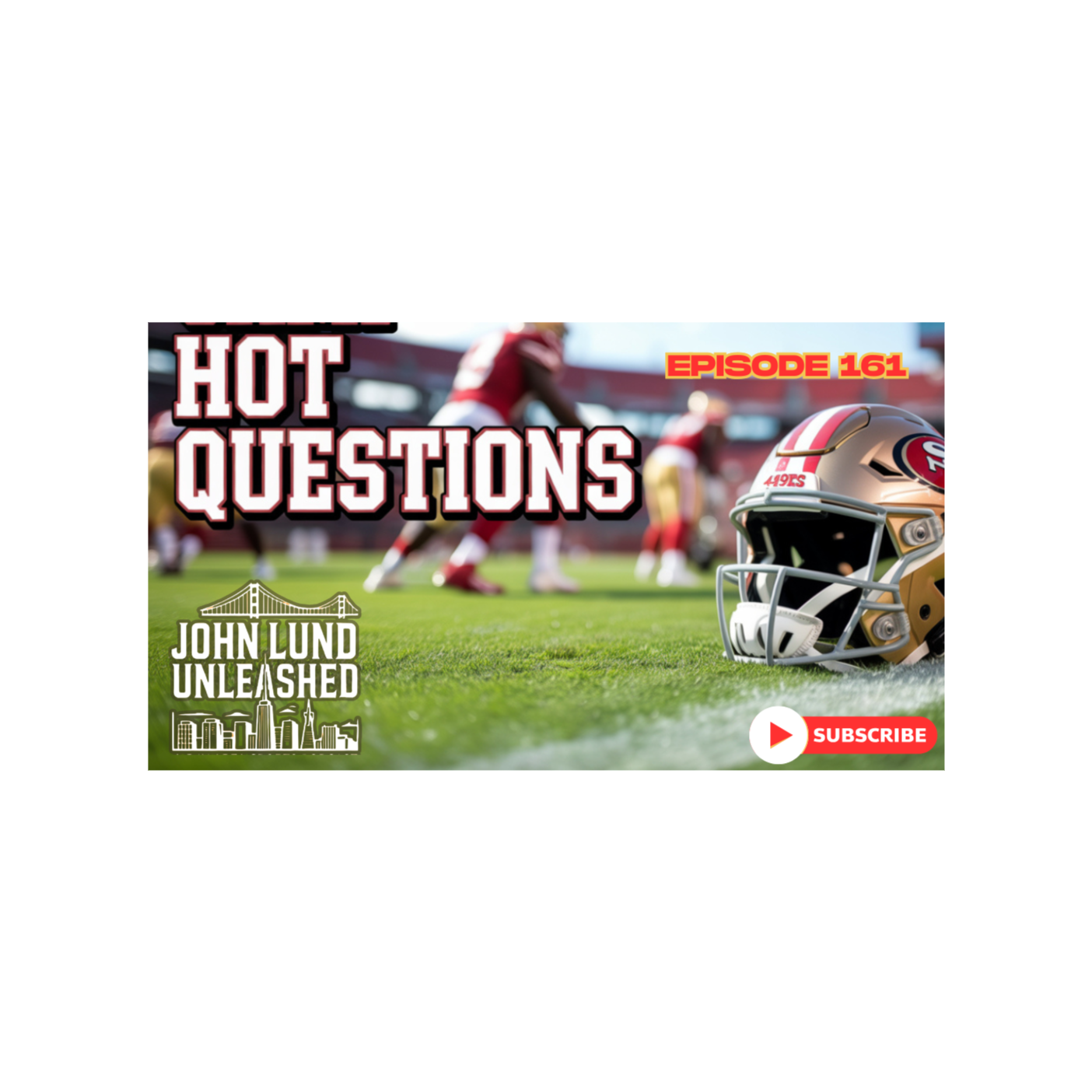 John Lund Unleashed: Another Bay Area Sports Podcast