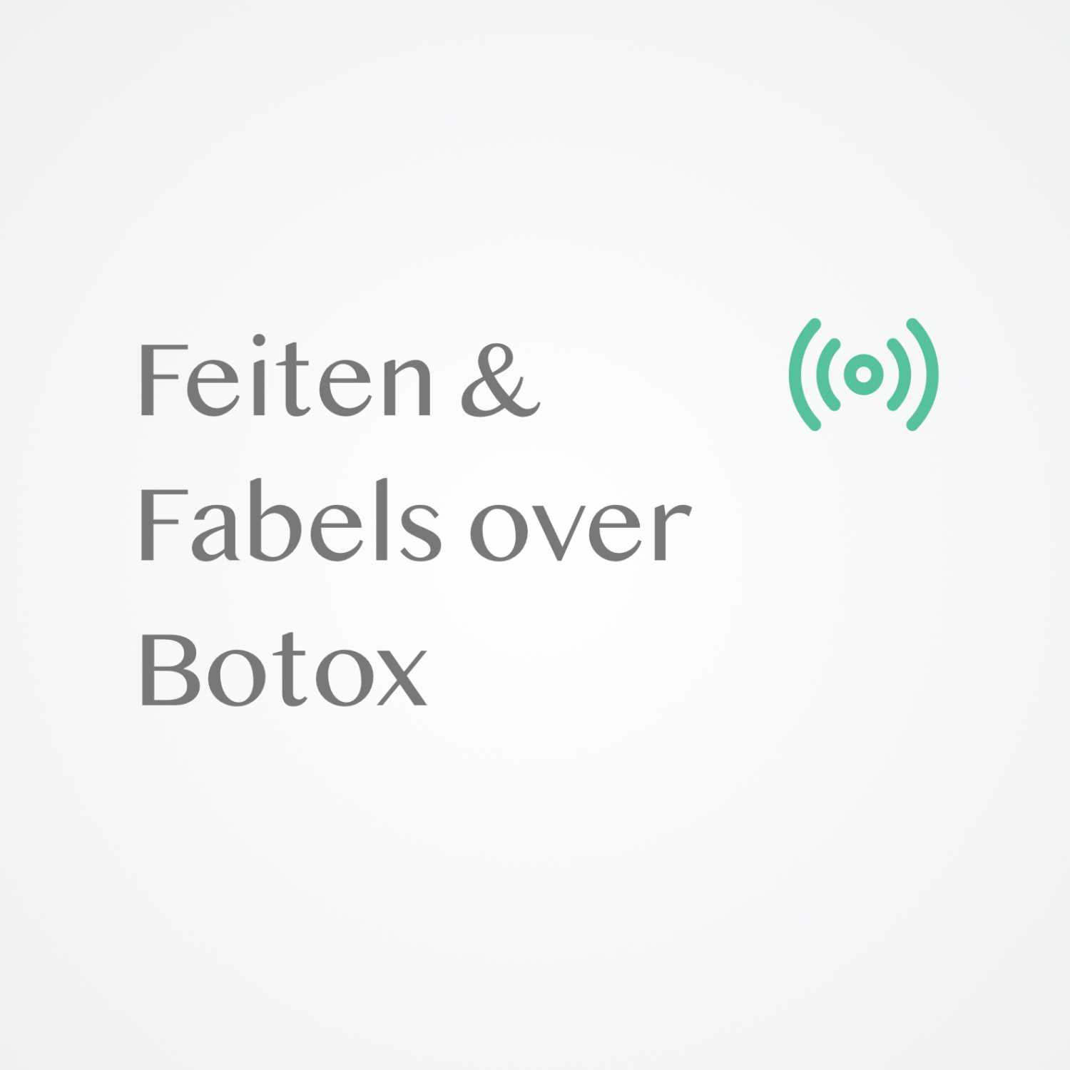 Feiten & Fabels over Botox Feiten & Fabels over Botox