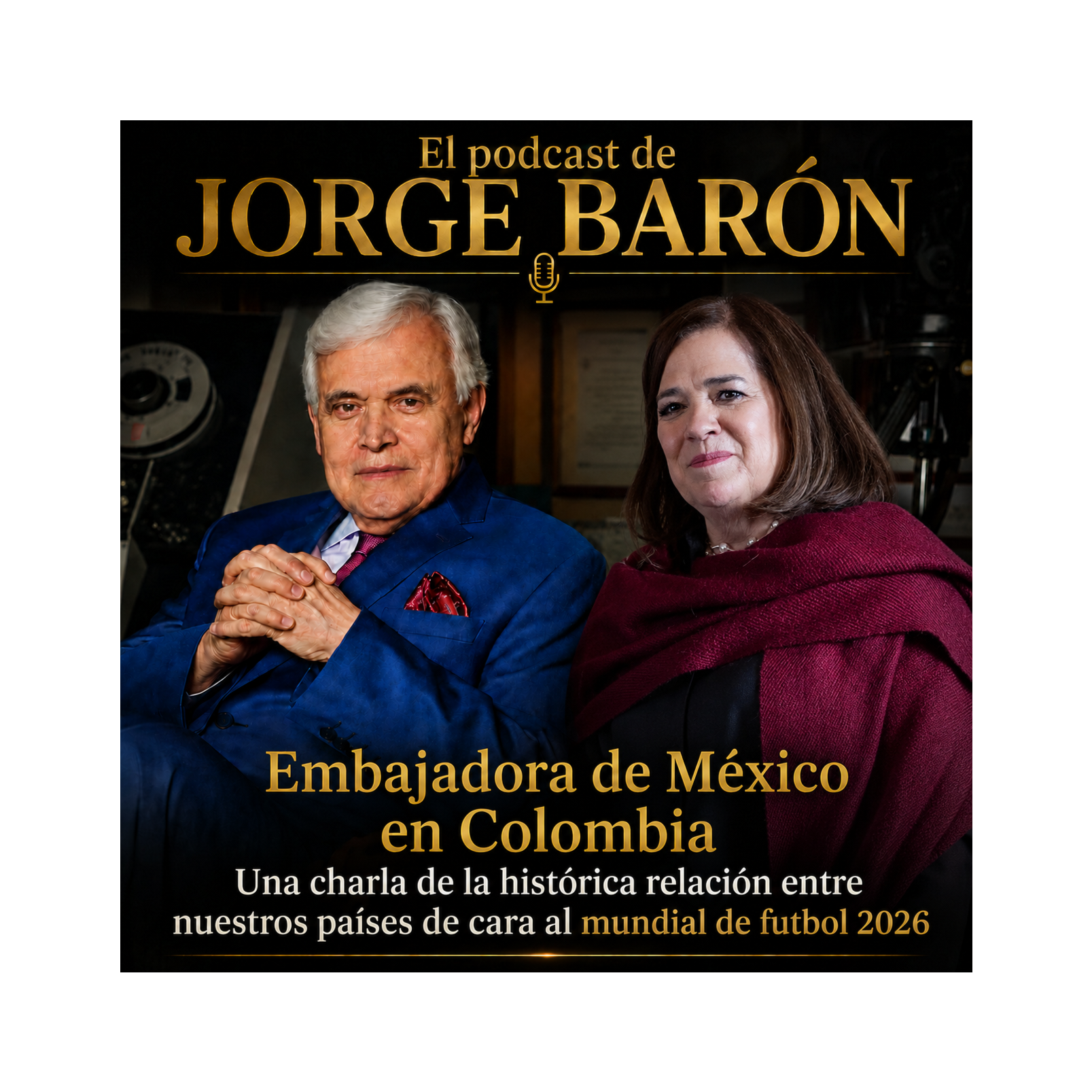 Embajadora de México en Colombia. Una charla de la histórica relación entre nuestros países. episode artwork
