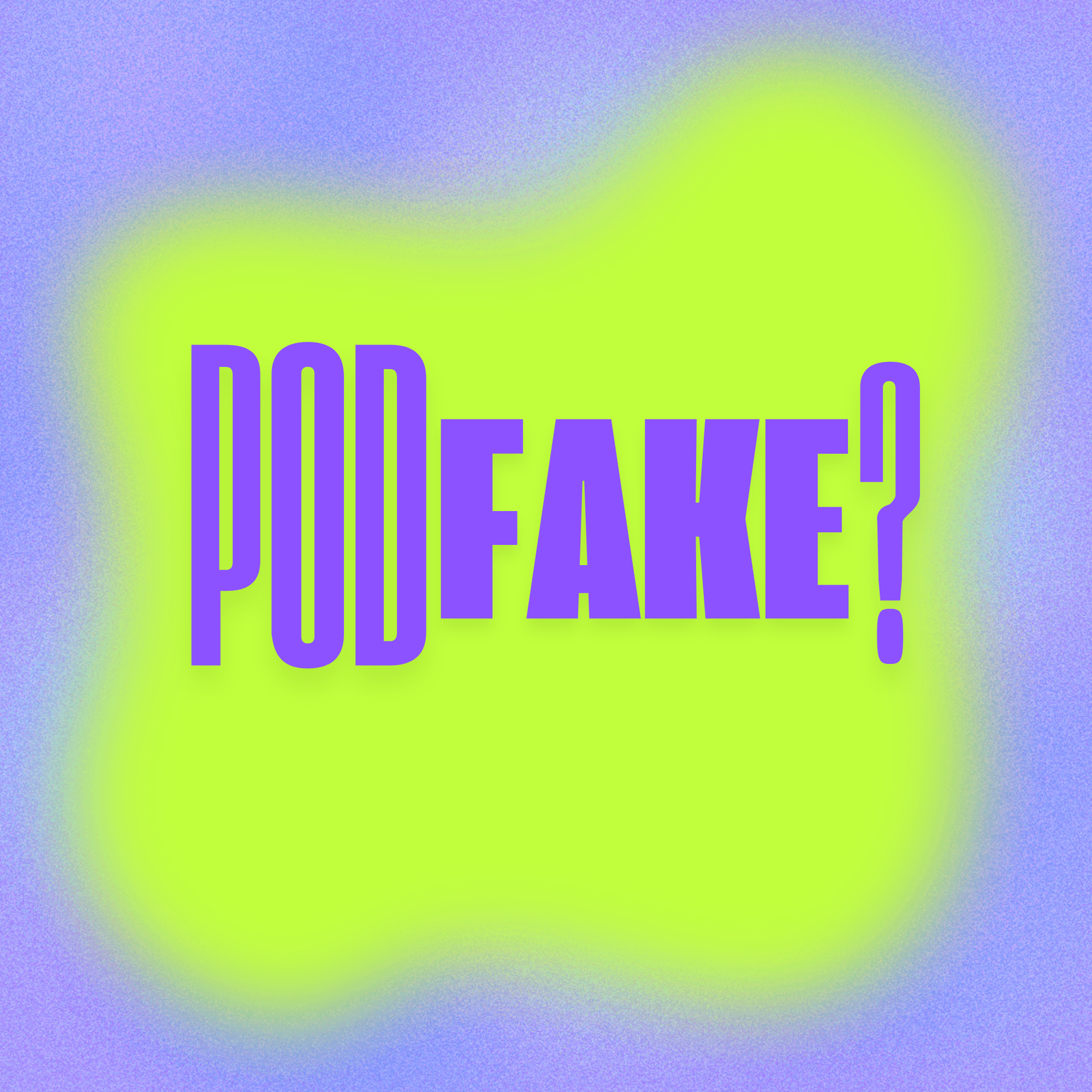 PodFake?