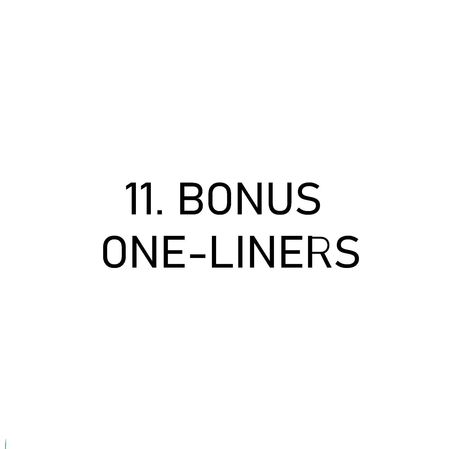 11. Bonus - One-liners (unilíneos en inglés)