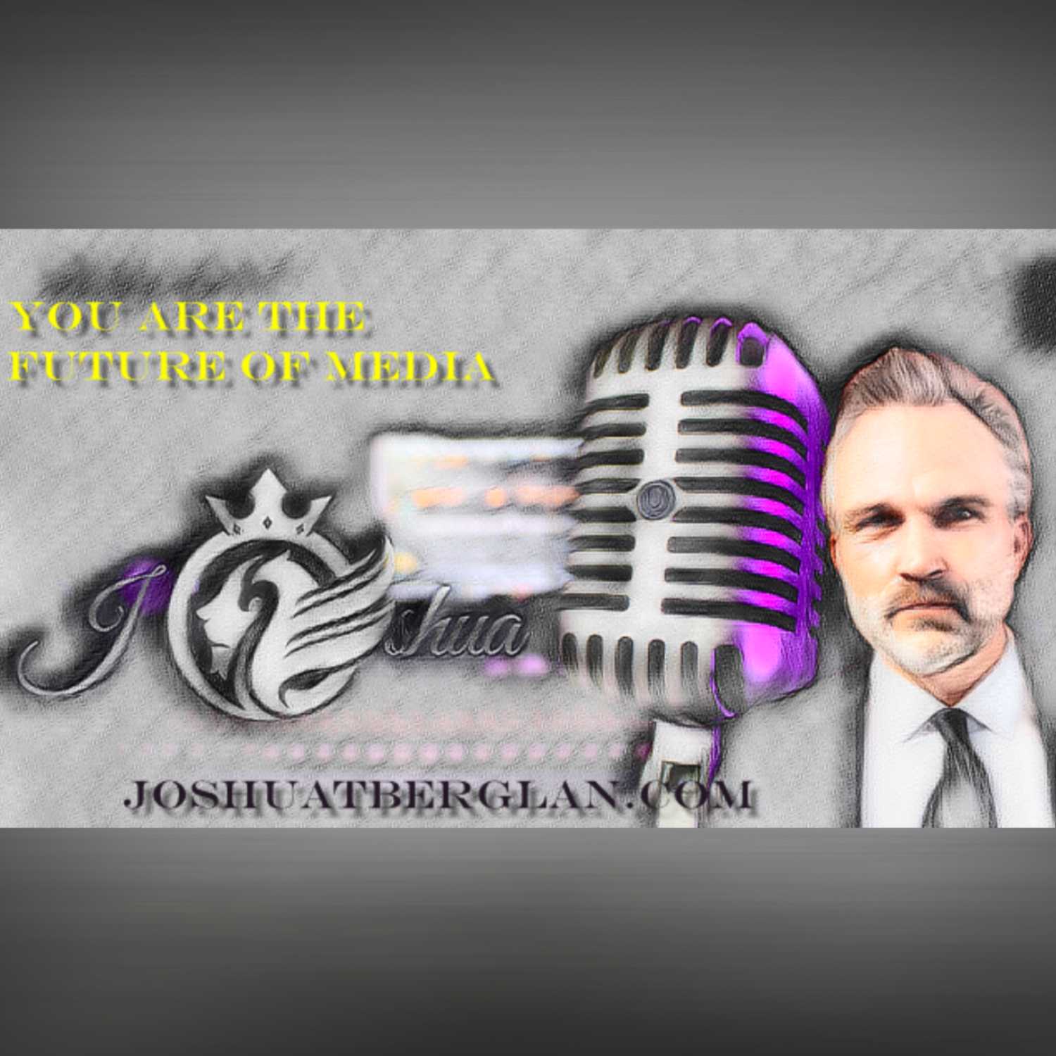 You Are the Future of the Media by Joshua T Berglan