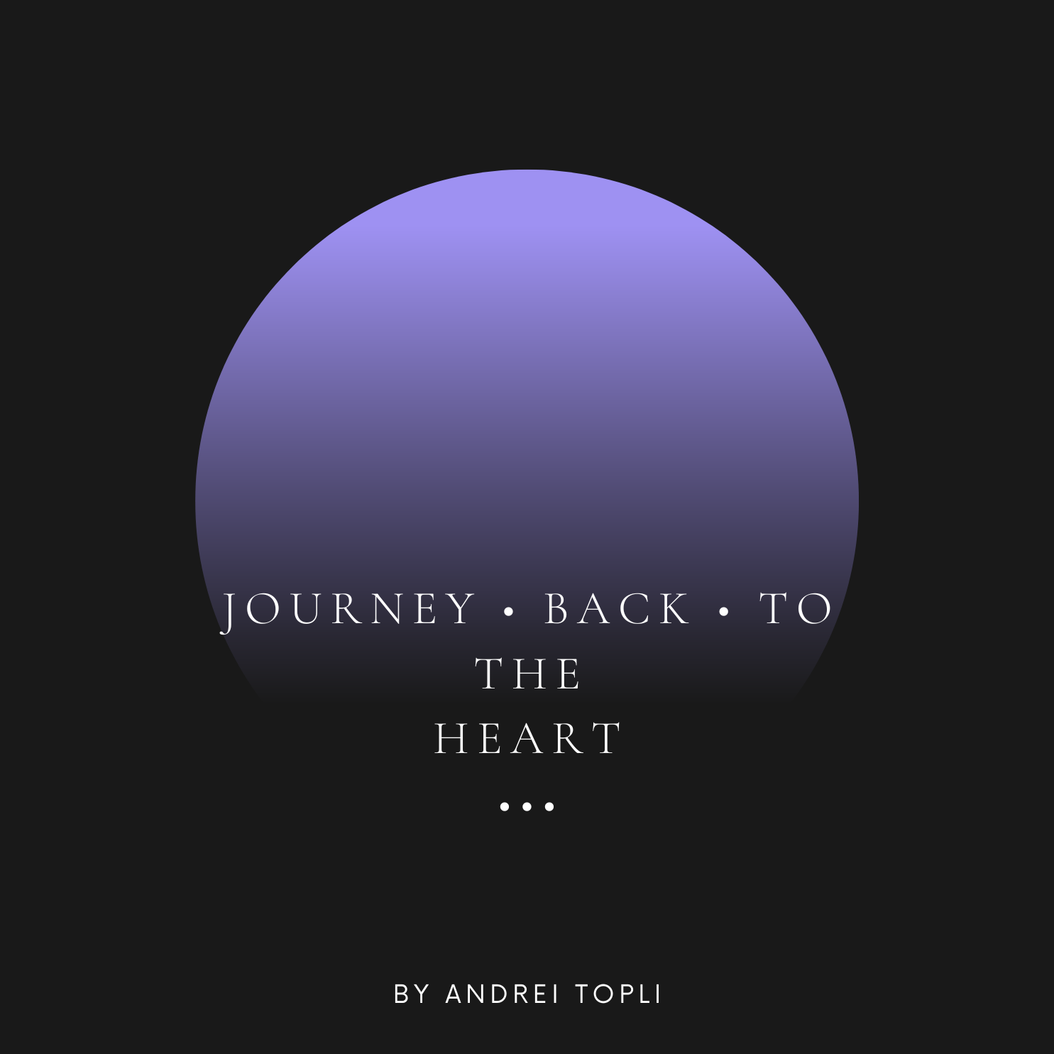 Journey Back to the Heart