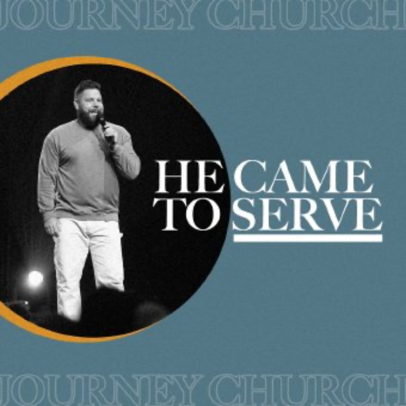 He Came to Serve