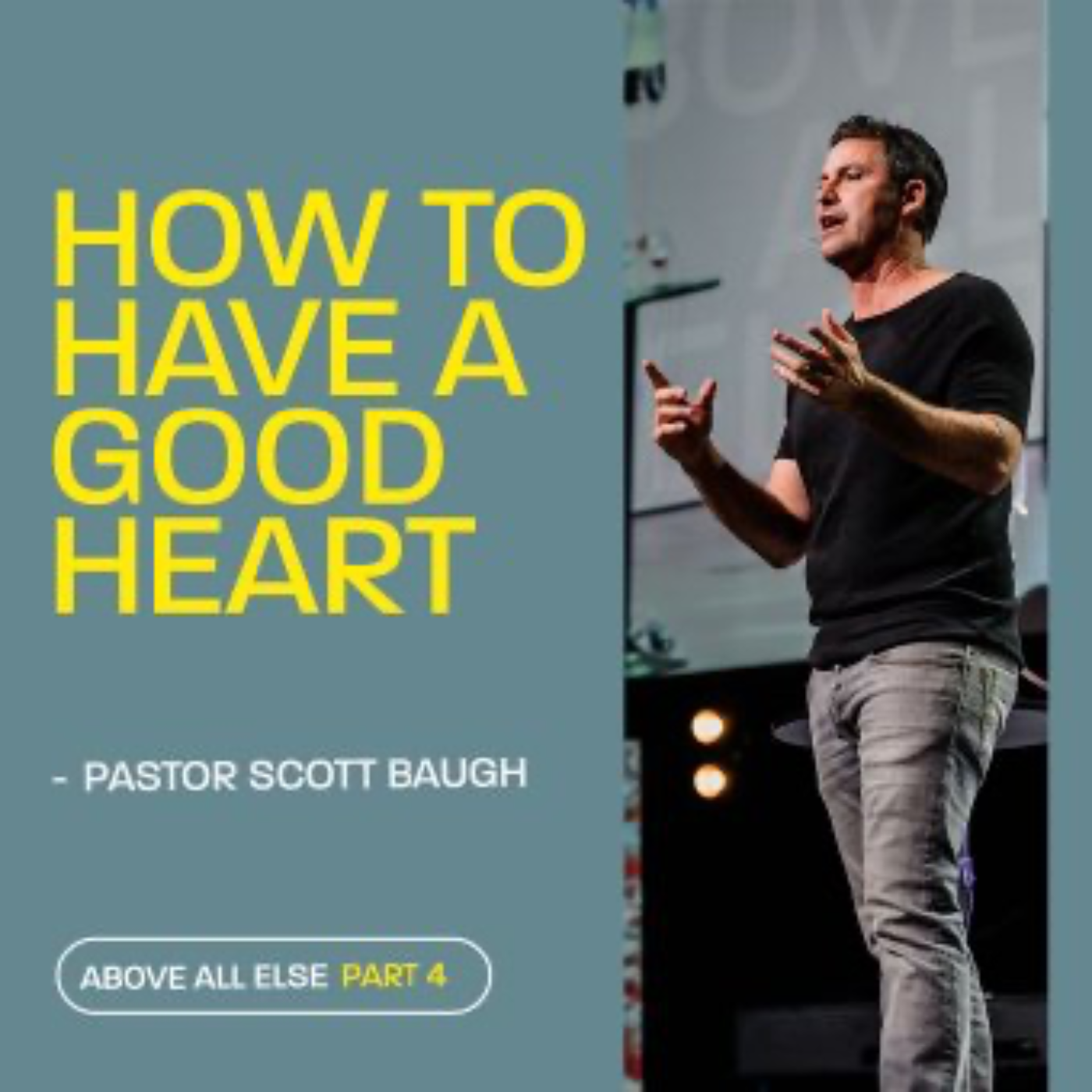 How To Have A Good Heart | Above All Else | Week 4