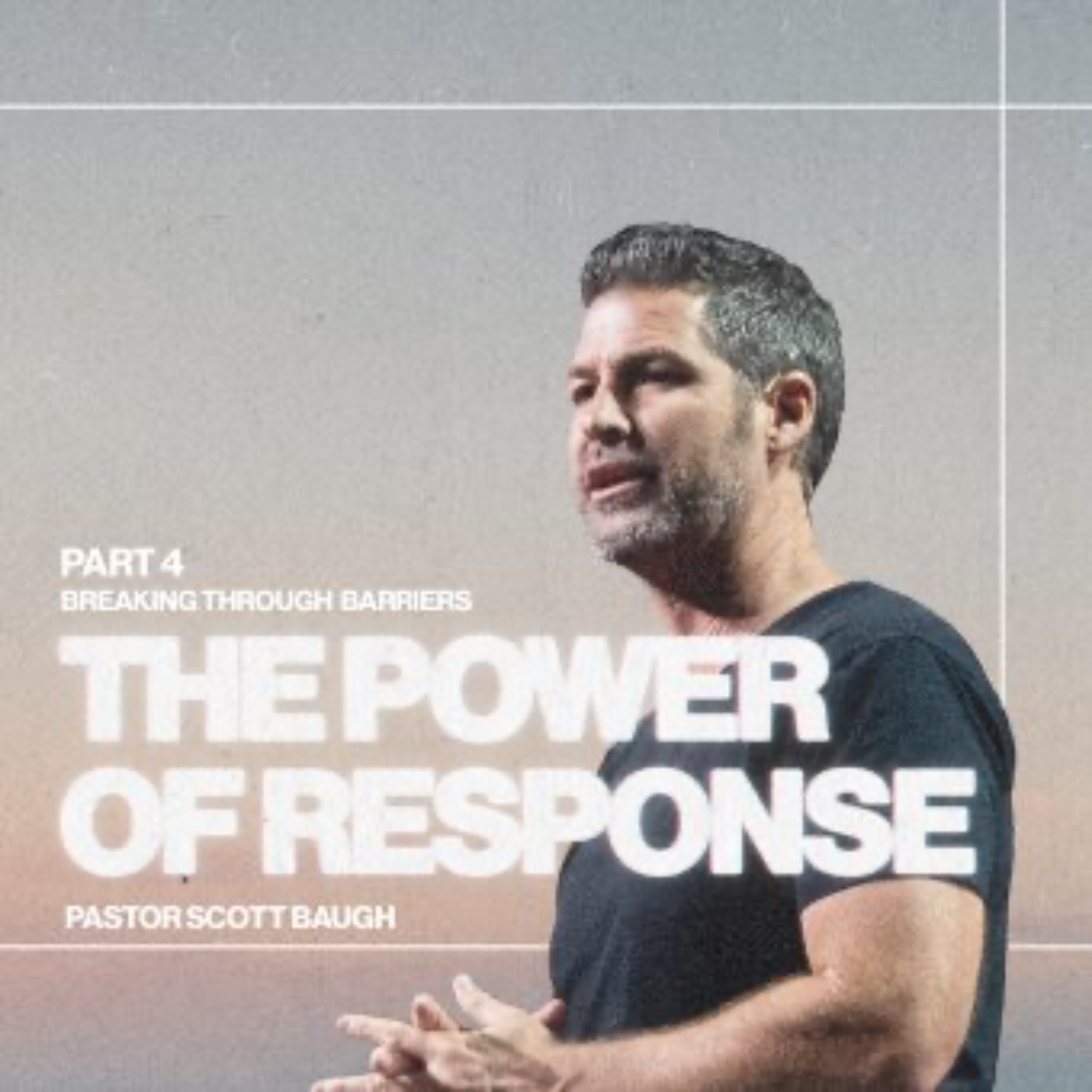 The Power Of Response | Breaking Through Barriers | Week 4