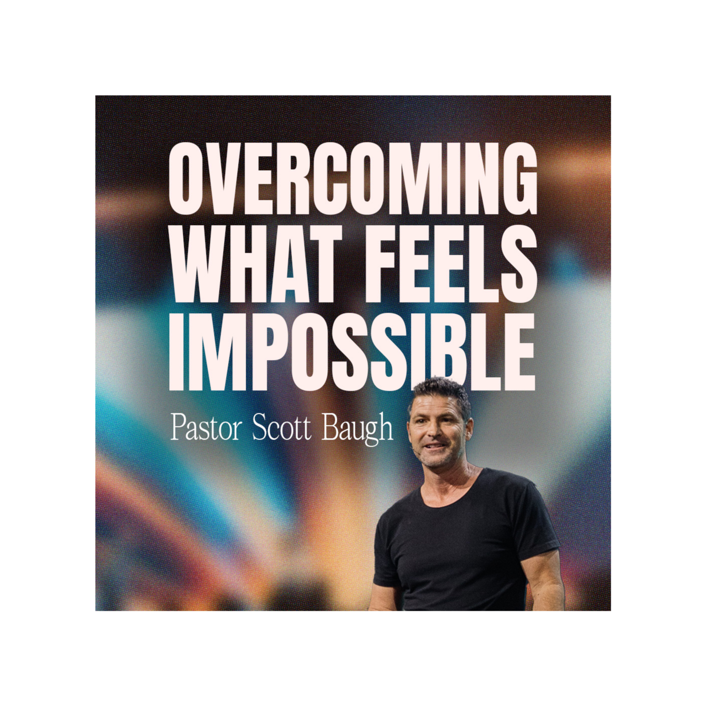Overcoming What Feels Impossible
