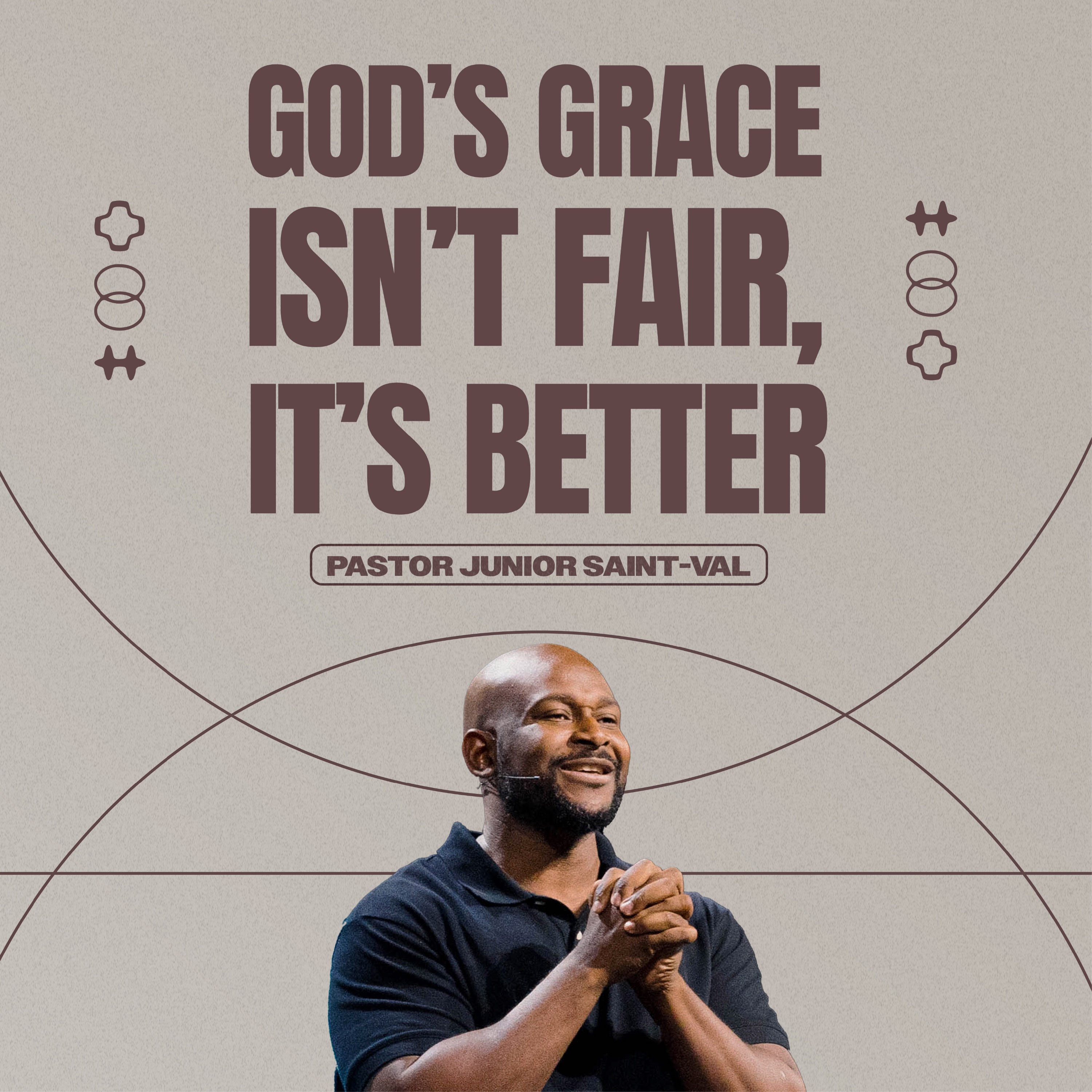 God’s Grace Isn’t Fair - It’s Better | Junior Saint-Val