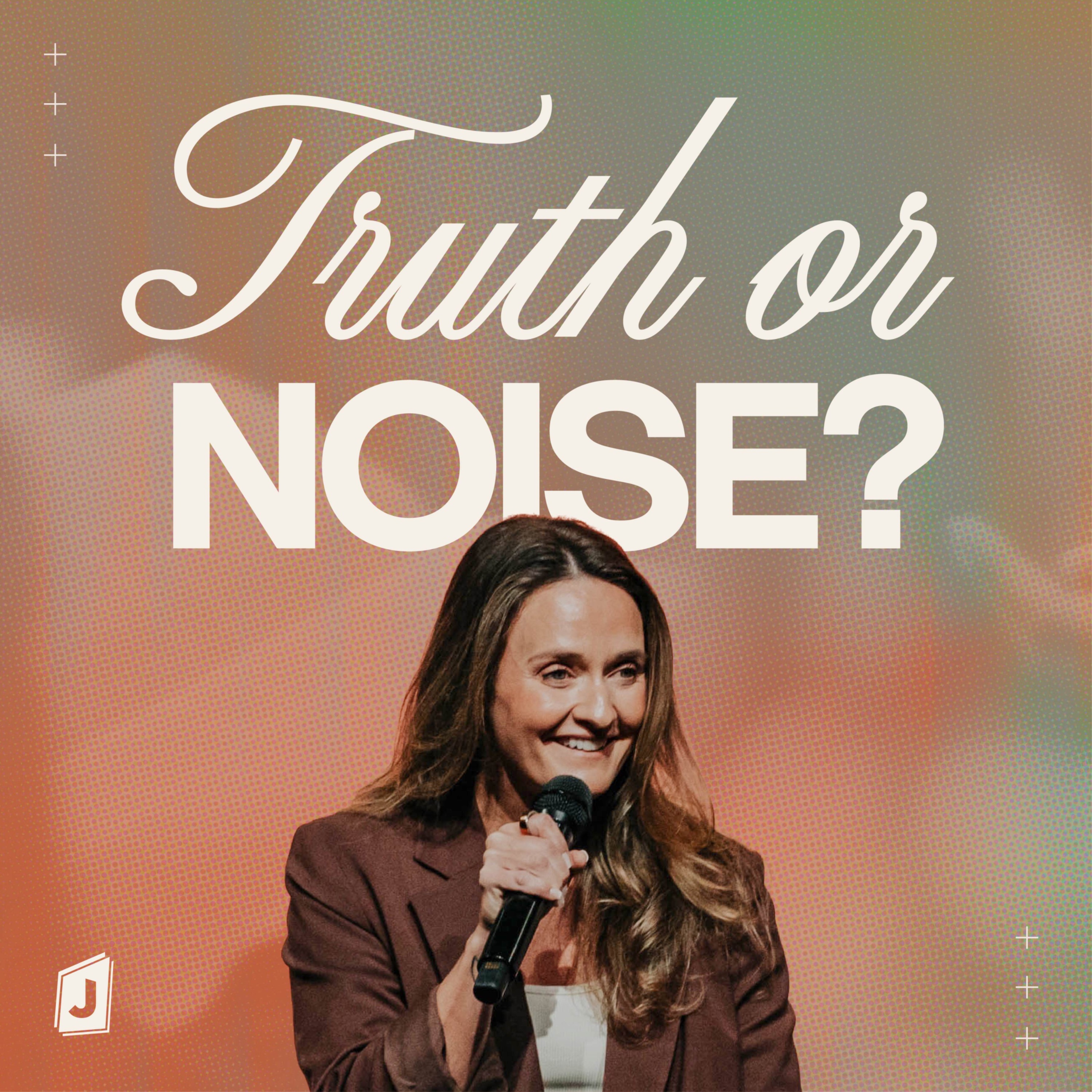 How To Discern Truth In An Age Of Noise