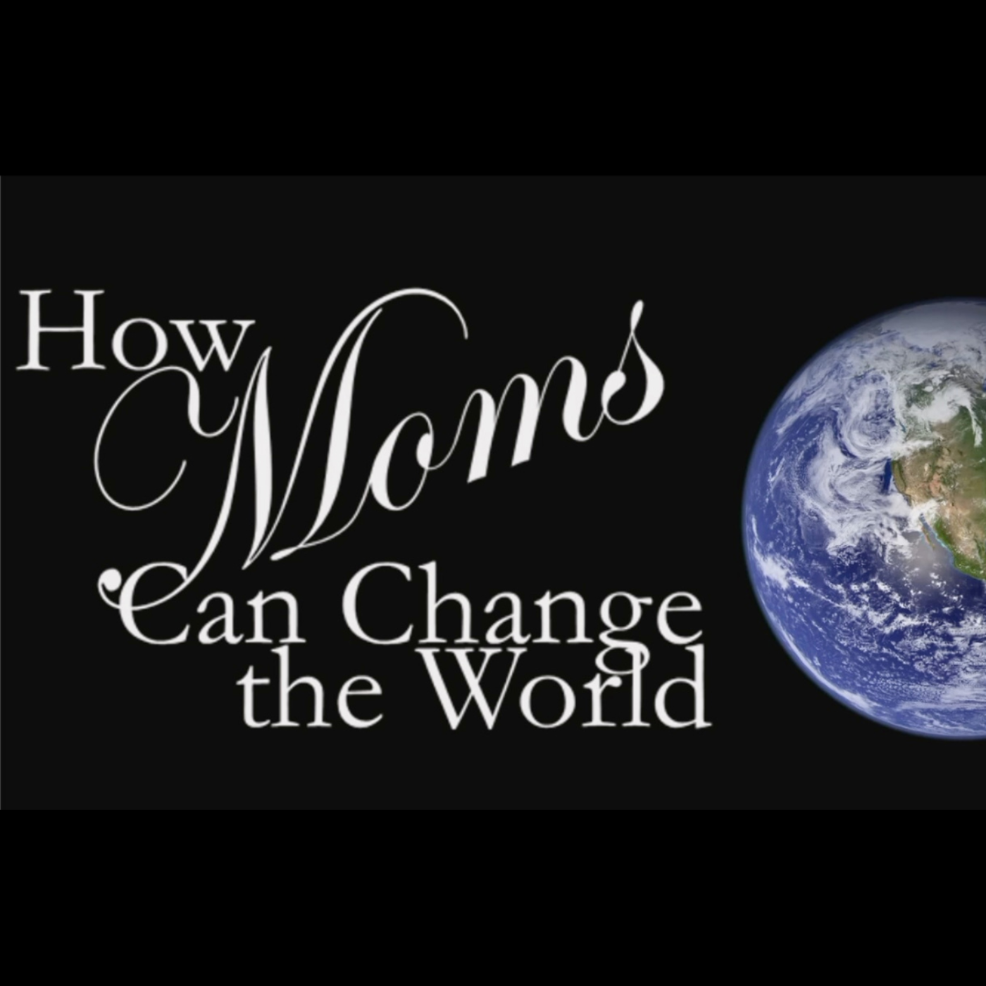 How Moms Can Change the World episode artwork