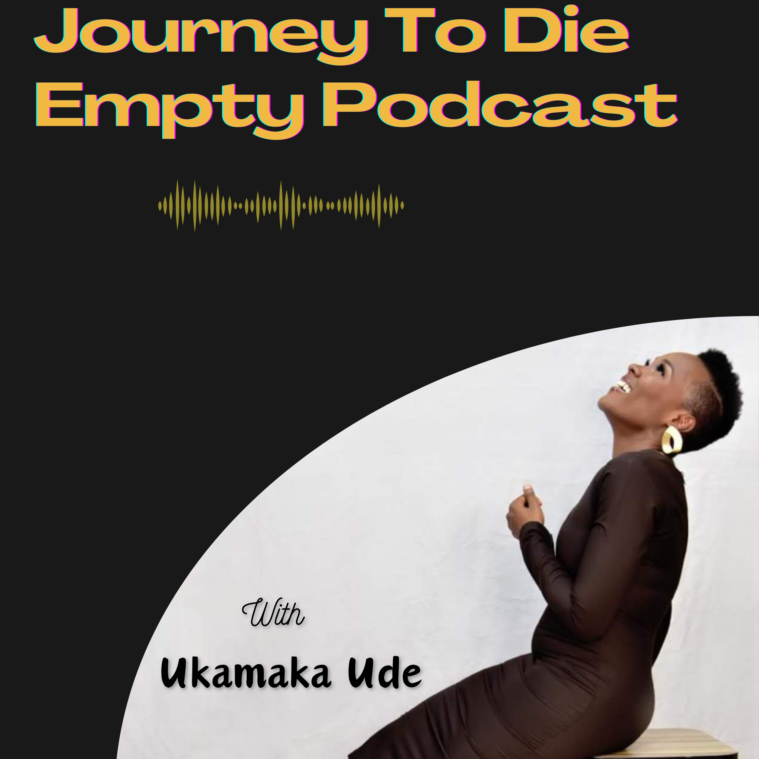 Journey To Die Empty Podcast