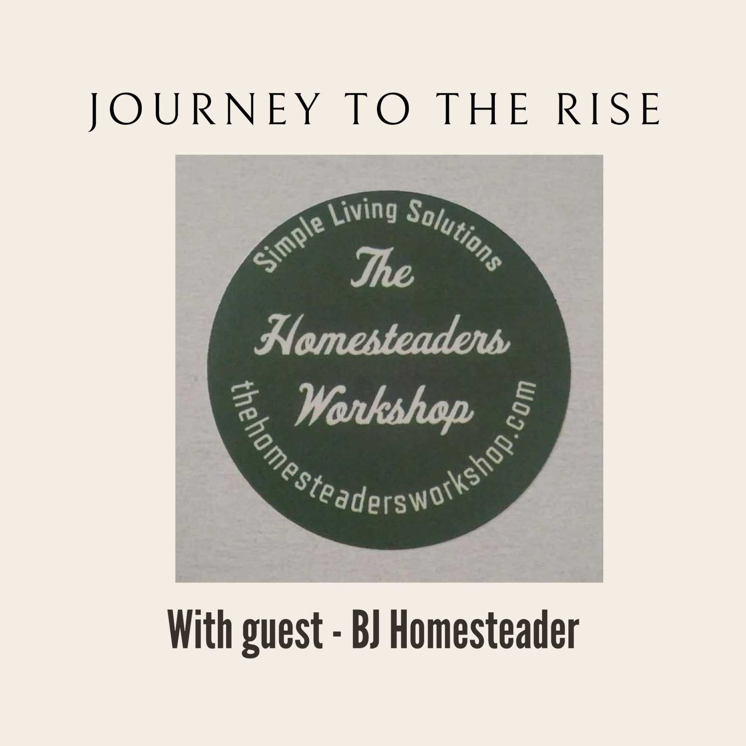 Journey to the Rise with BJ Homesteader episode artwork