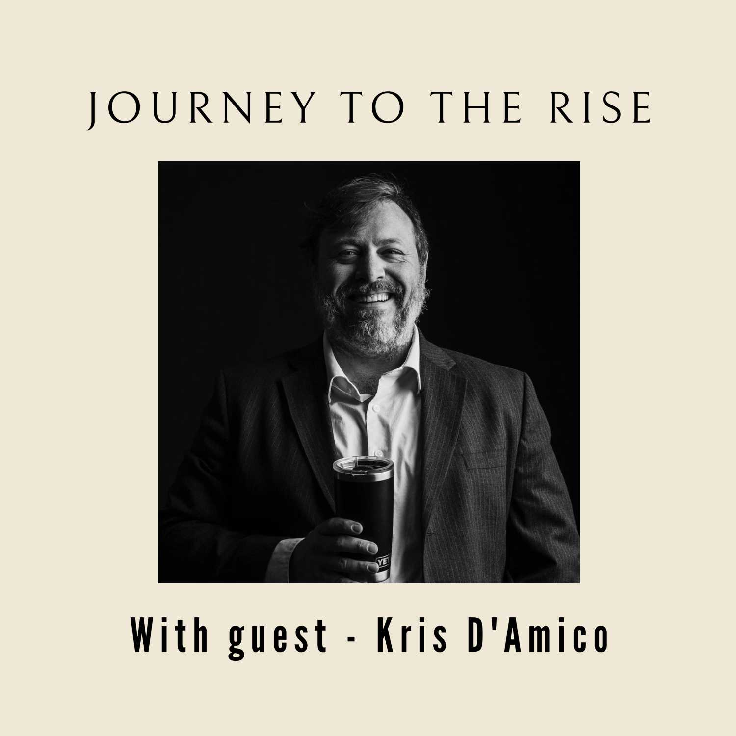 Journey to the Rise with Kris D'Amico episode artwork