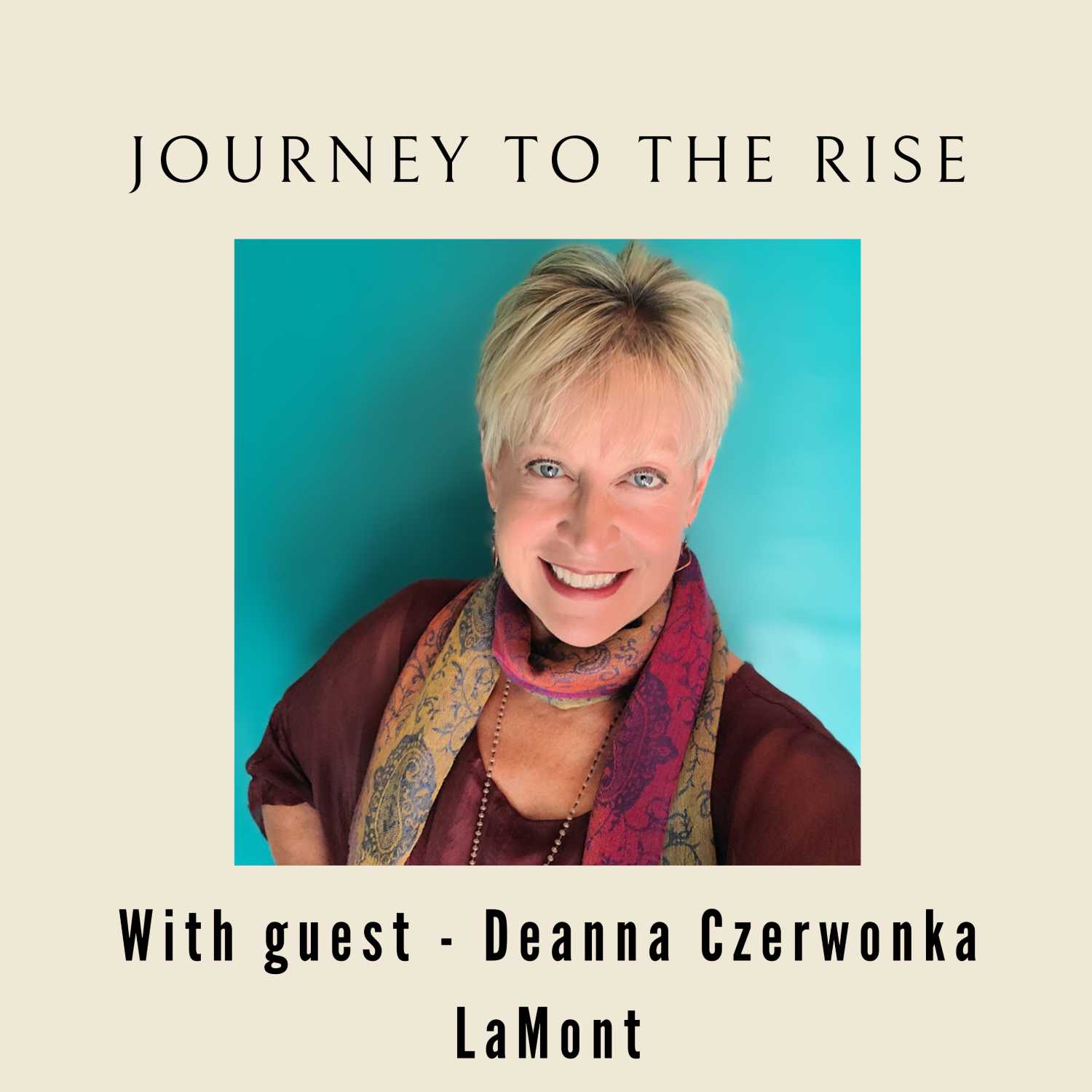 Journey to the Rise with Deanna Czerwonka LaMont episode artwork