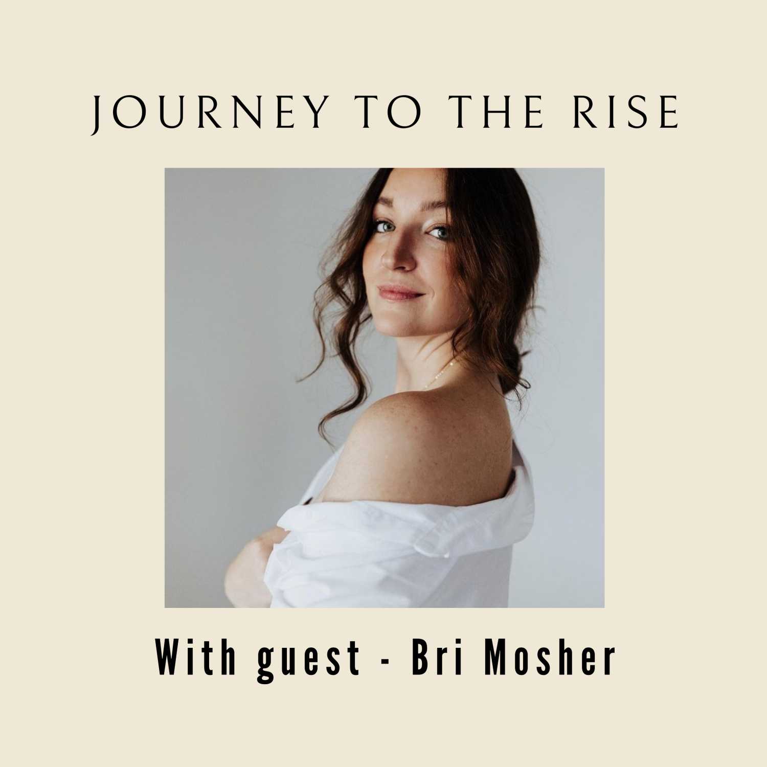 Journey to the Rise with Bri Mosher part II episode artwork