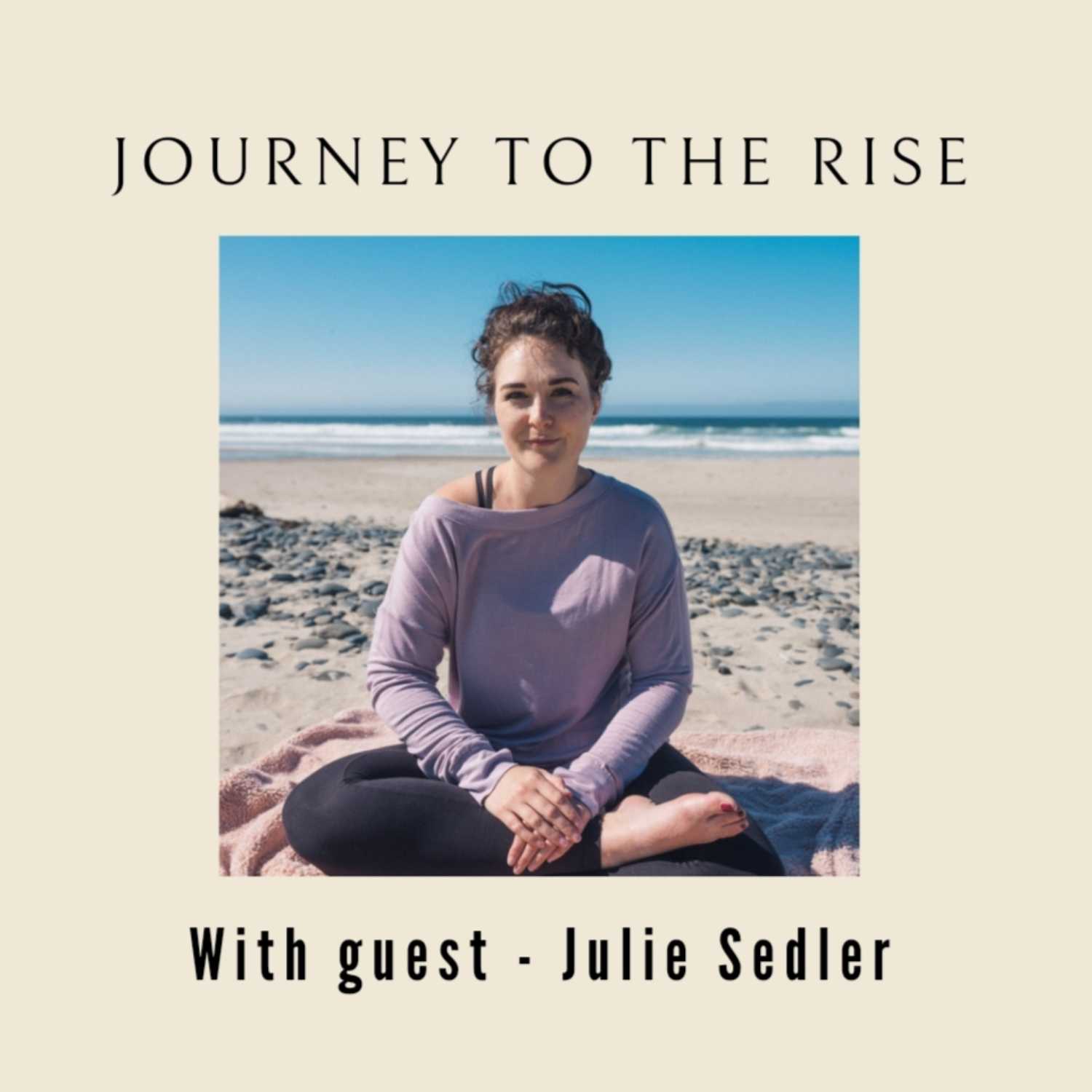 Journey to the Rise with Julie Sedler episode artwork