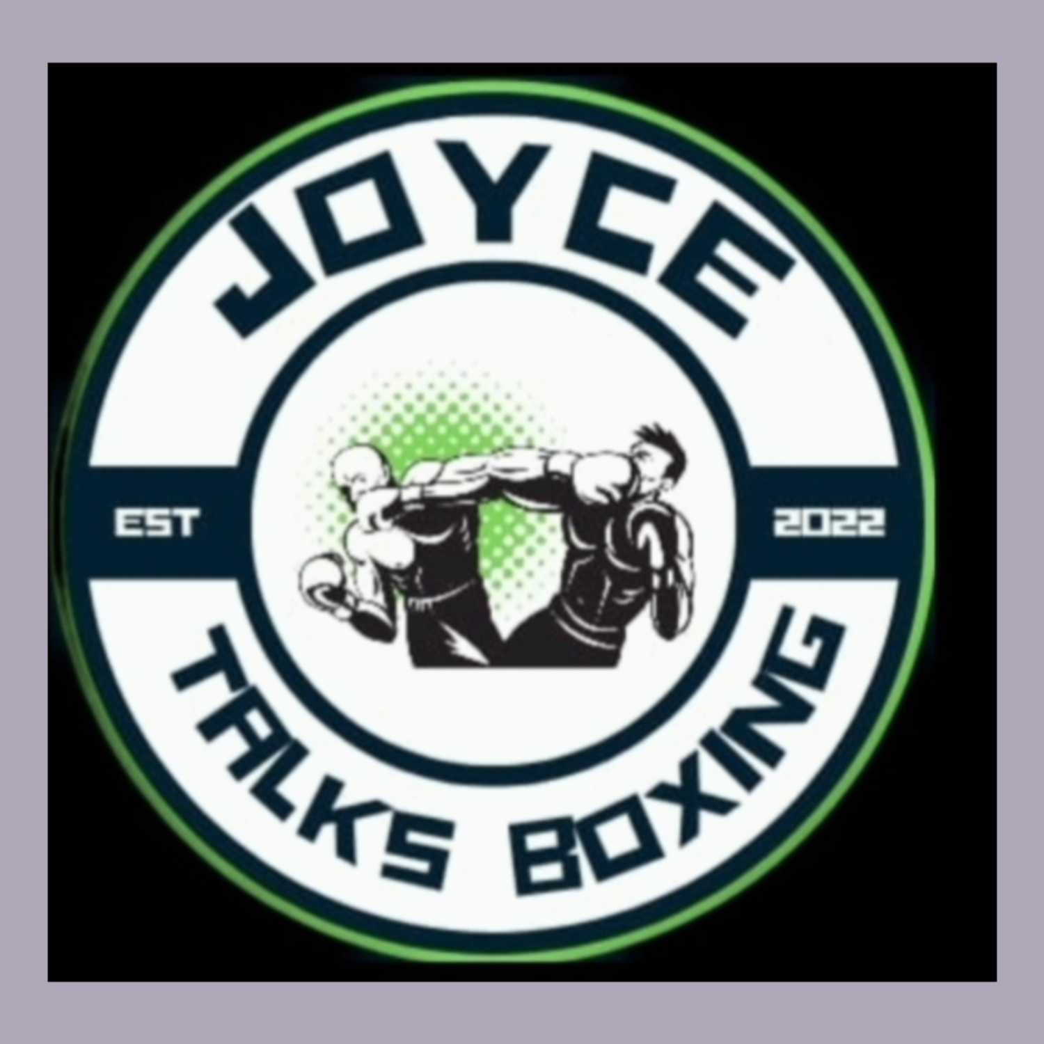 Joyce Talks Boxing Podcast 