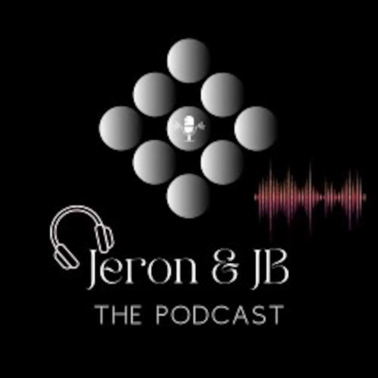 JeRon and JB Podcast