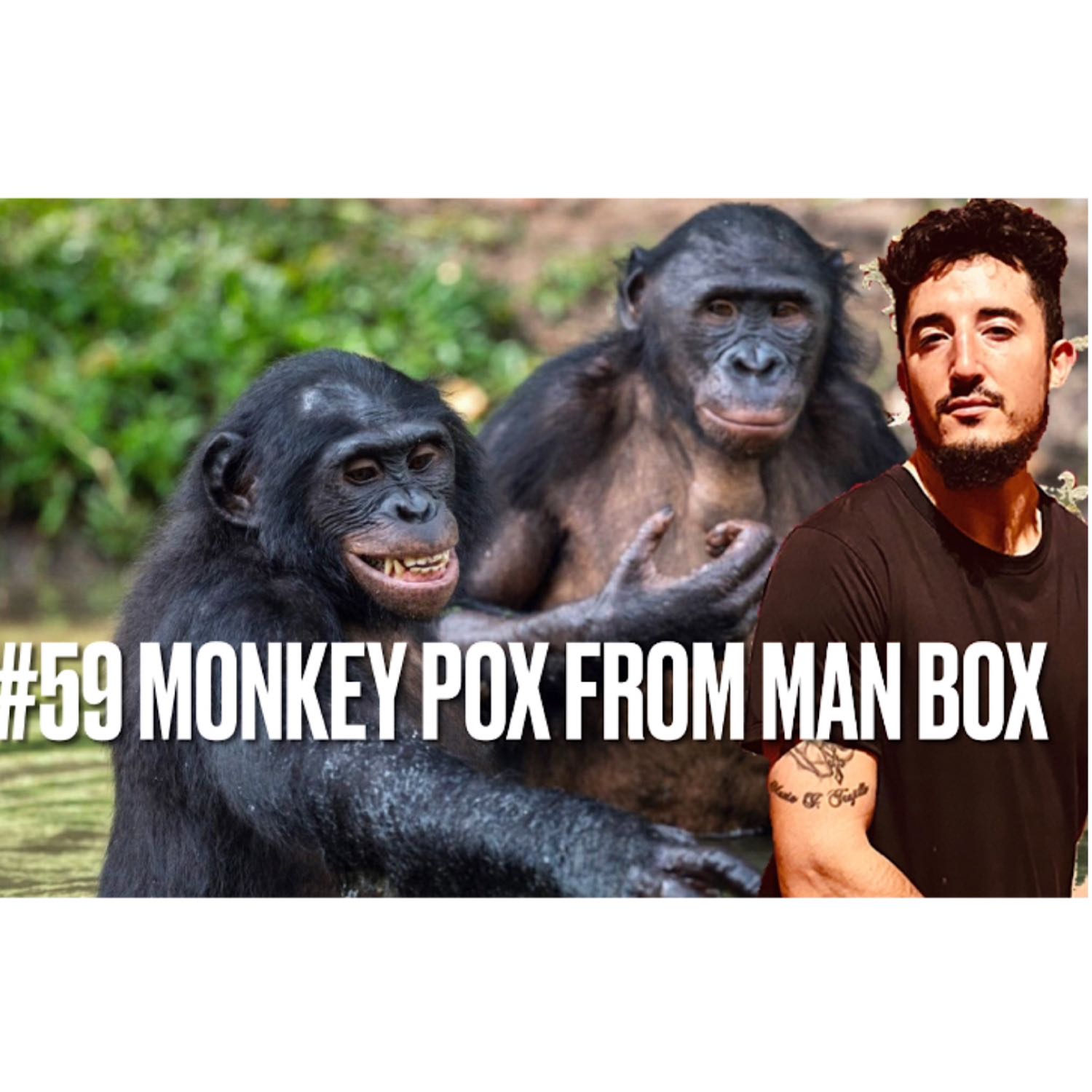 cover of episode Monkey Pox from Man Box 