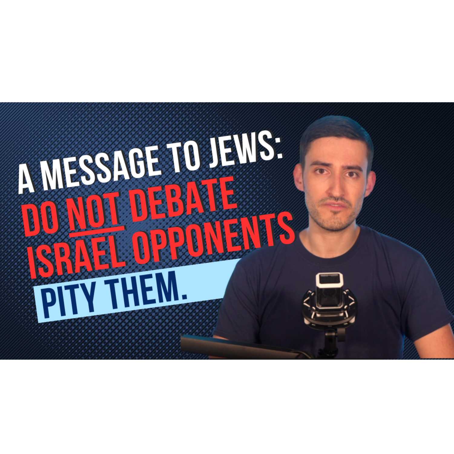 A Message to Fellow Jews: Do NOT Debate Israel Opponents. Pity Them.