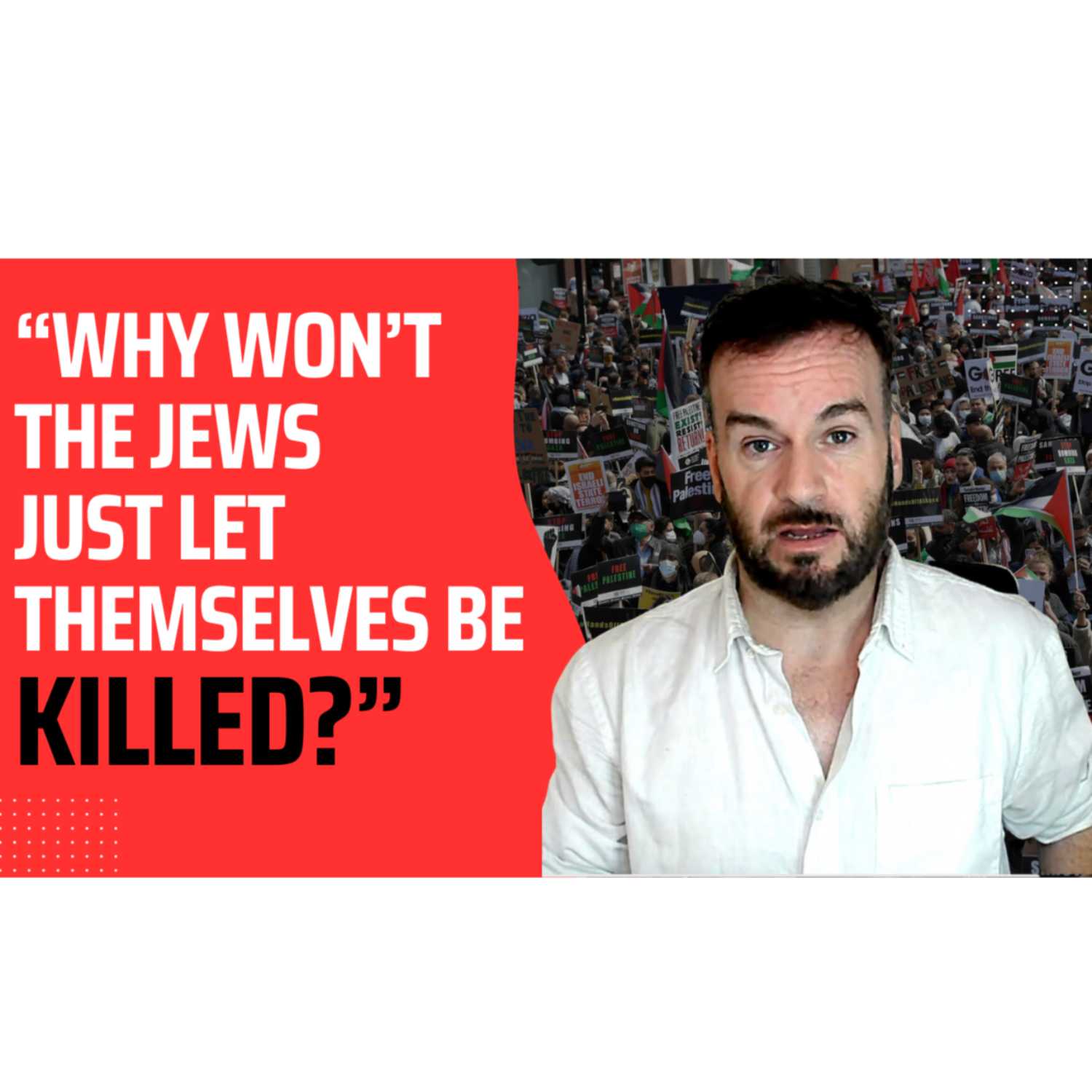 "Why Won't The Jews Just Let Themselves Be Killed?" - Brendan O'Neill Exposes The Anti-Israel Mob