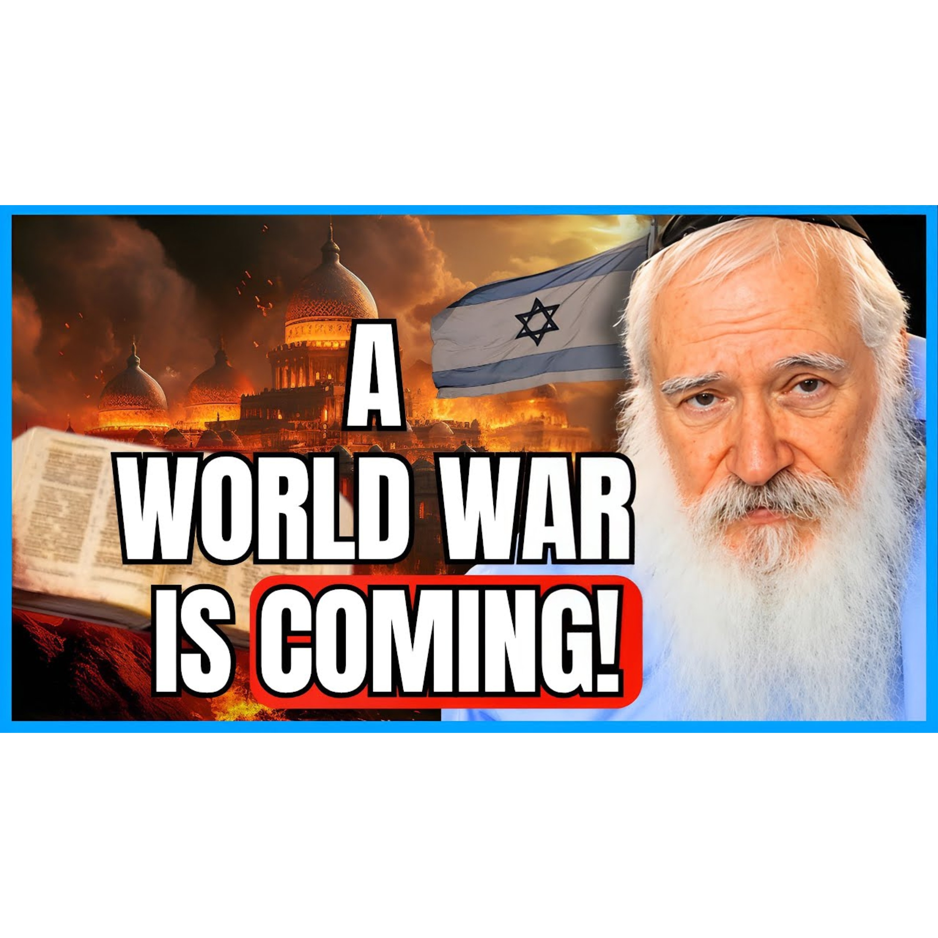 Rabbi PREDICTS “What’s Going On In Israel Could Lead To WW3…And It Will”