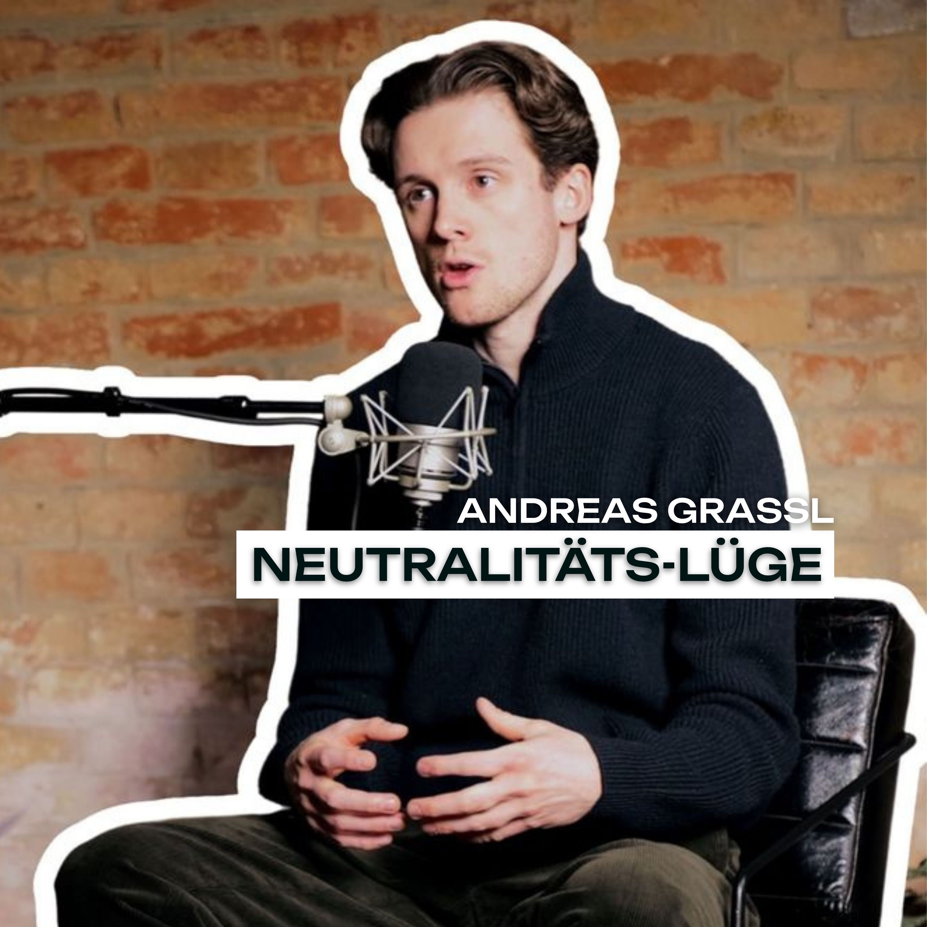 ANDREAS GRASSL: "Neutralität ist eine Lüge!"