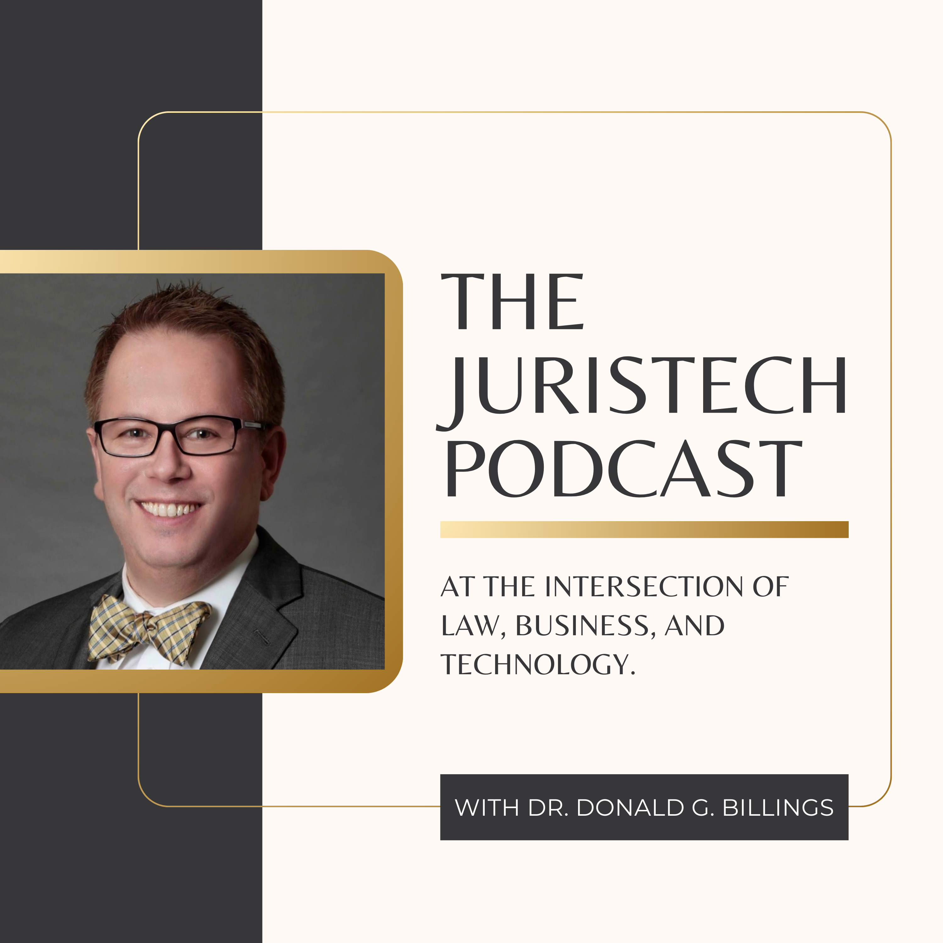 Juristech Podcast: The intersection of Law, Business, & Techology